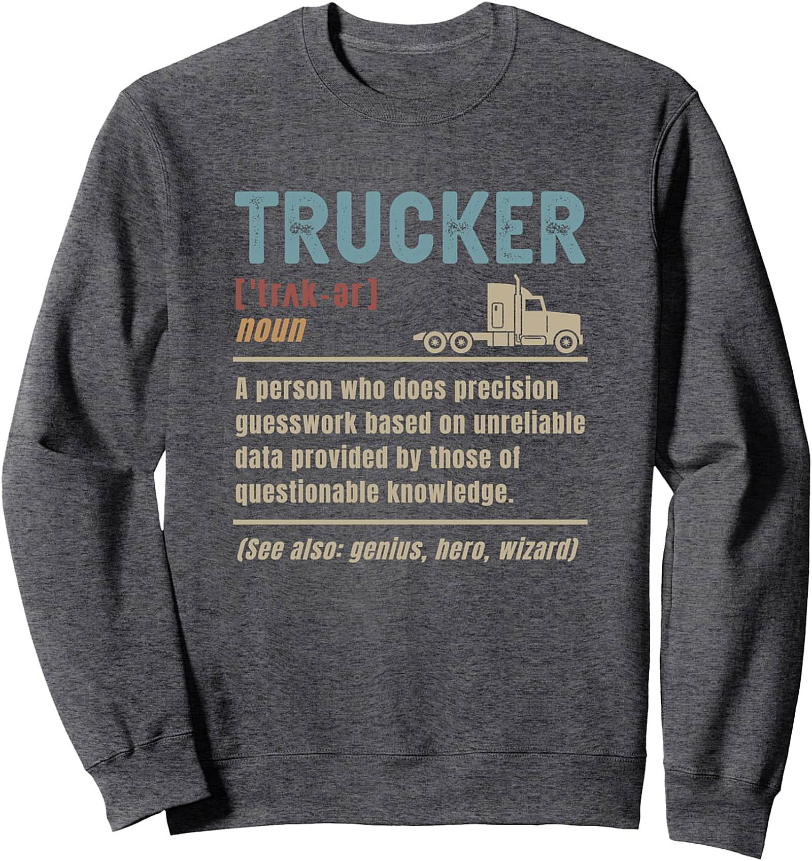 Funny Trucker Definition Graphic Sweatshirt | Retro Truck Driver Crewneck