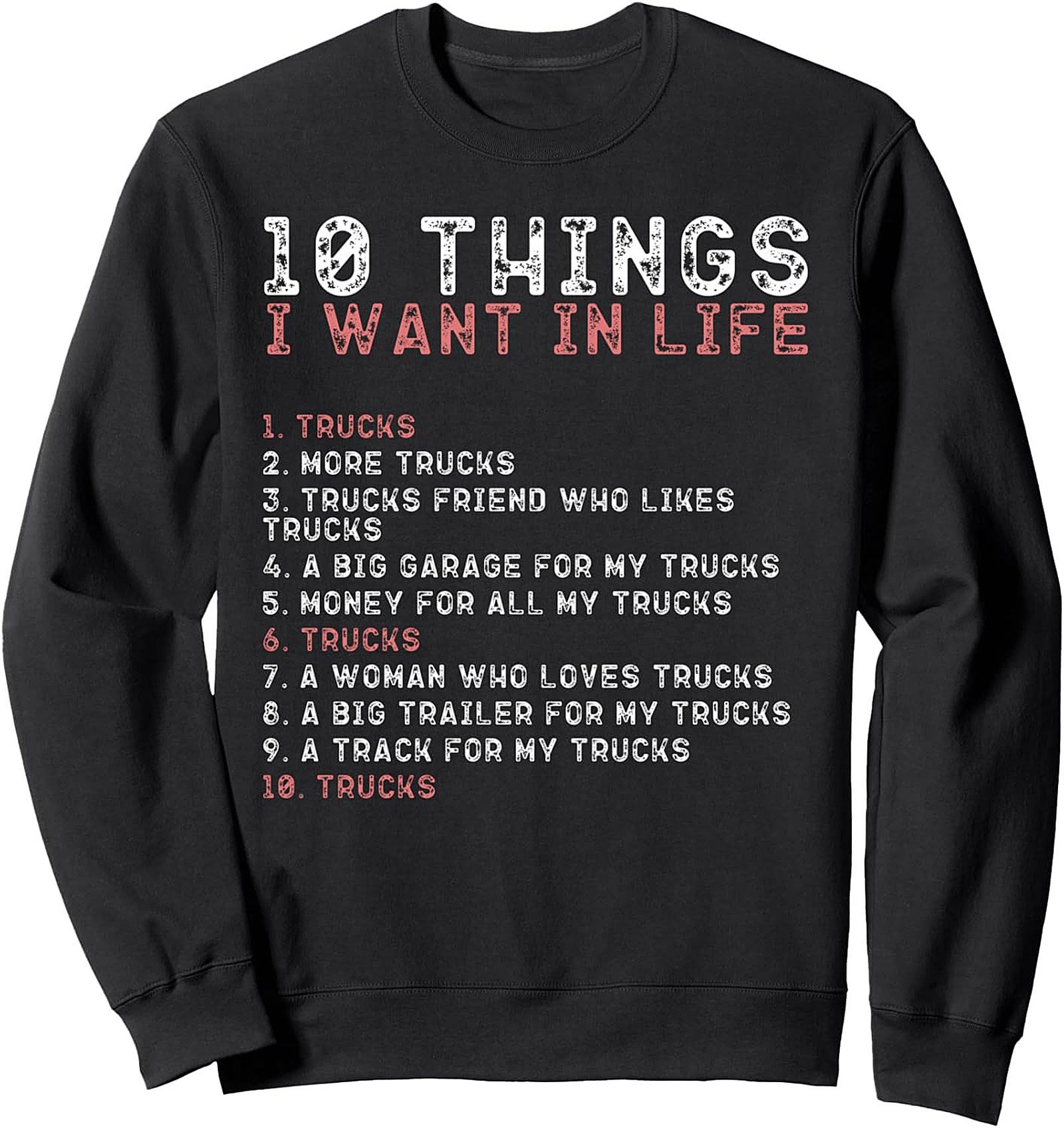 10 Things I Want in Life: The Ultimate Truck Enthusiast Sweatshirt