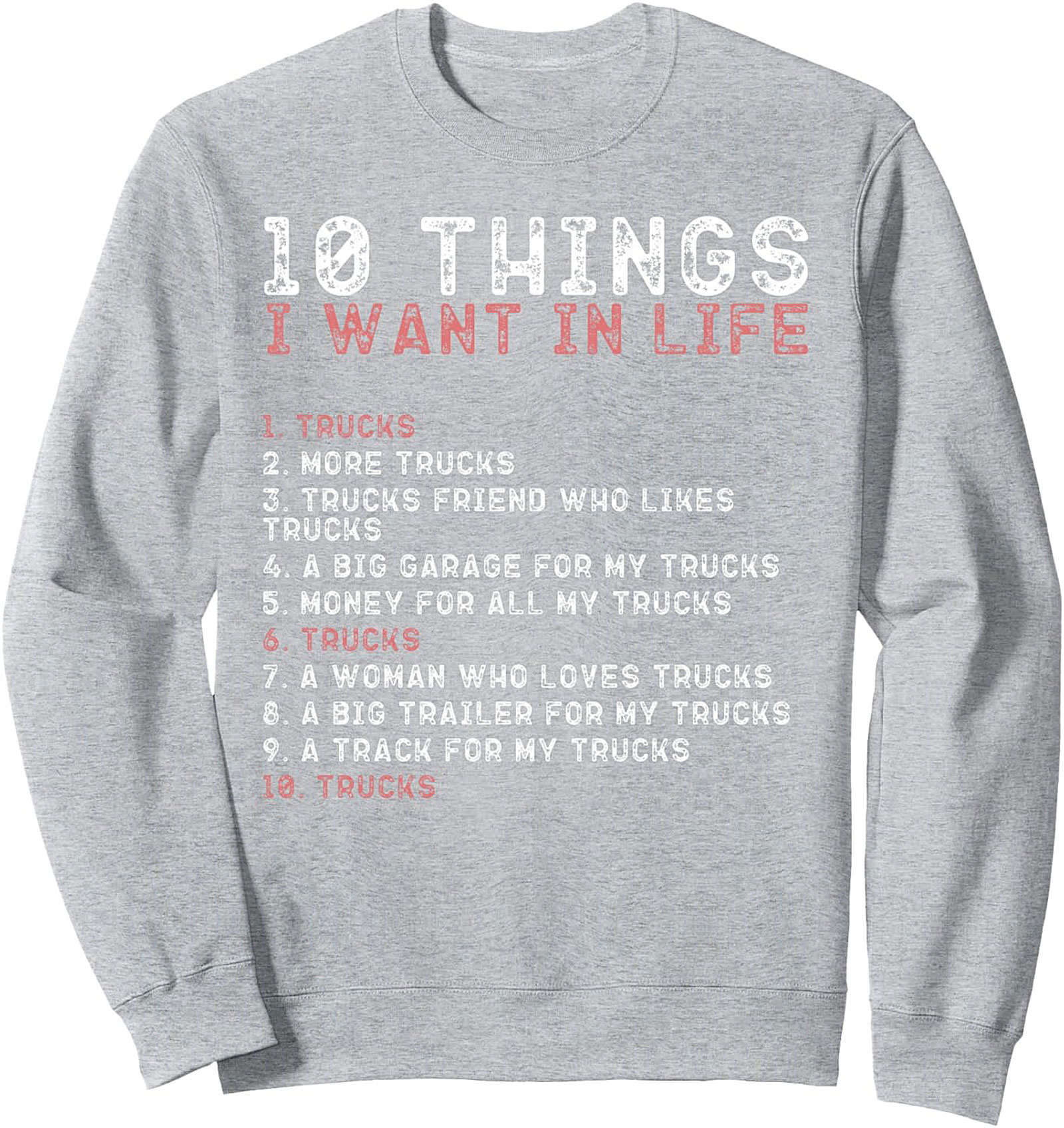 10 Things I Want in Life: The Ultimate Truck Enthusiast Sweatshirt