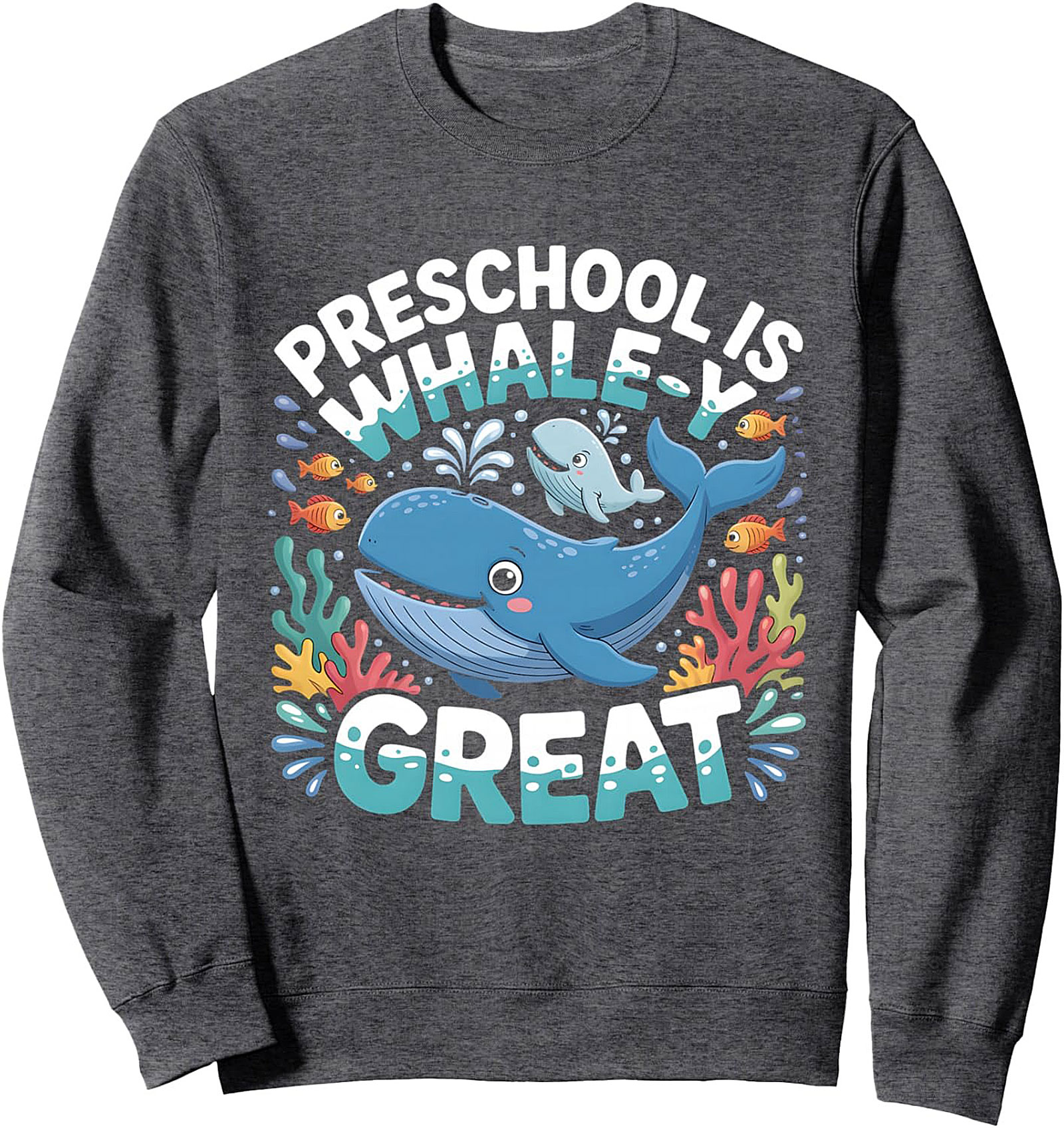 Preschool Teacher Whale-y Great Crewneck Sweatshirt