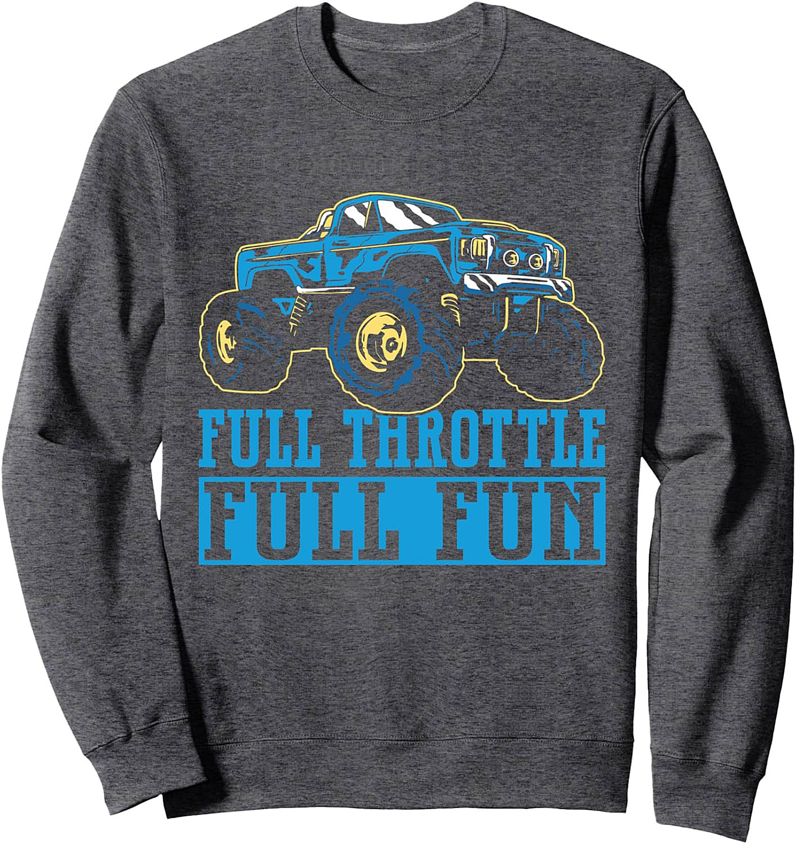 Full Throttle Full Fun Monster Truck Crewneck Sweatshirt