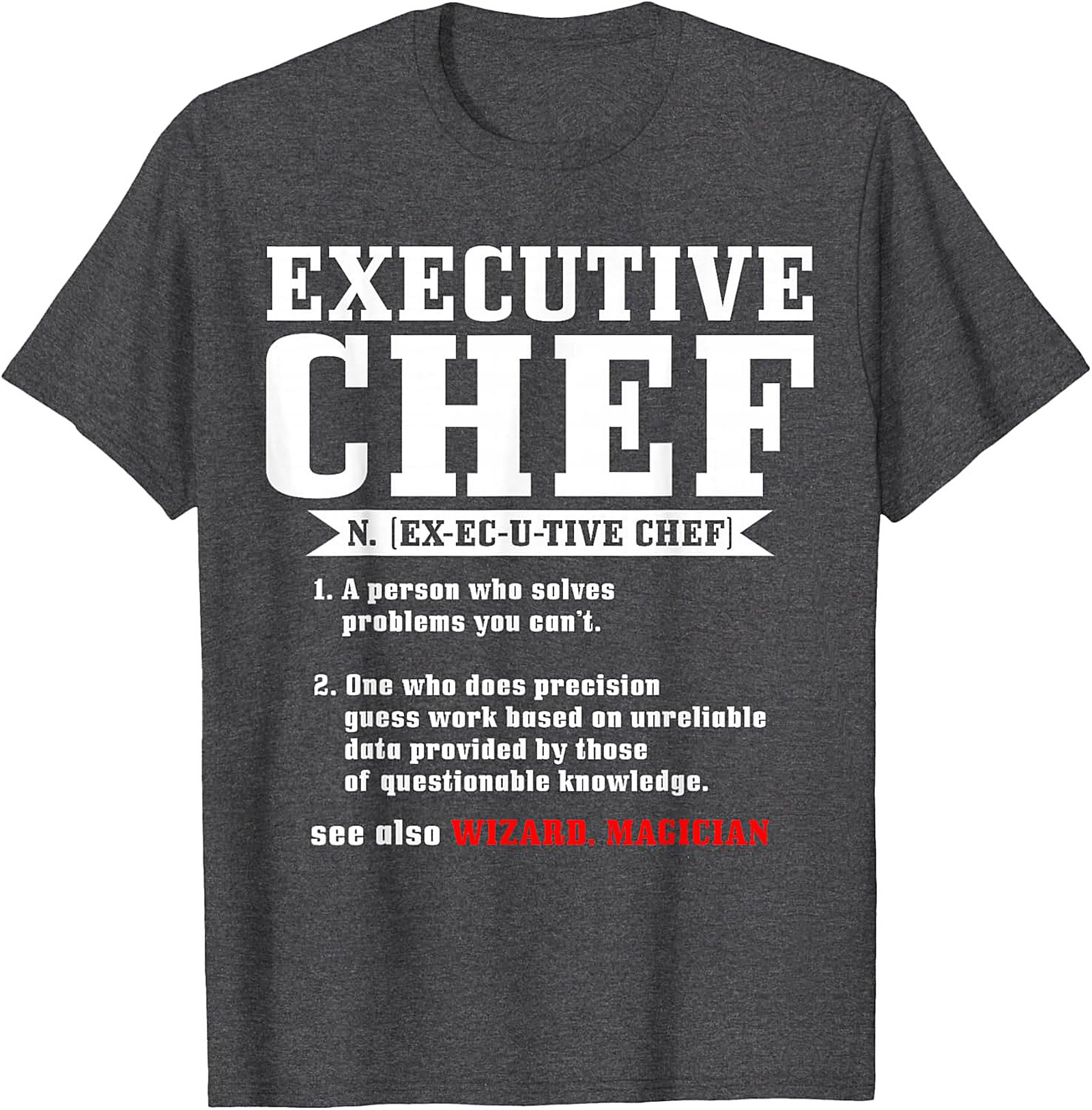 Funny Executive Chef t-shirt Culinary Crewneck Gift