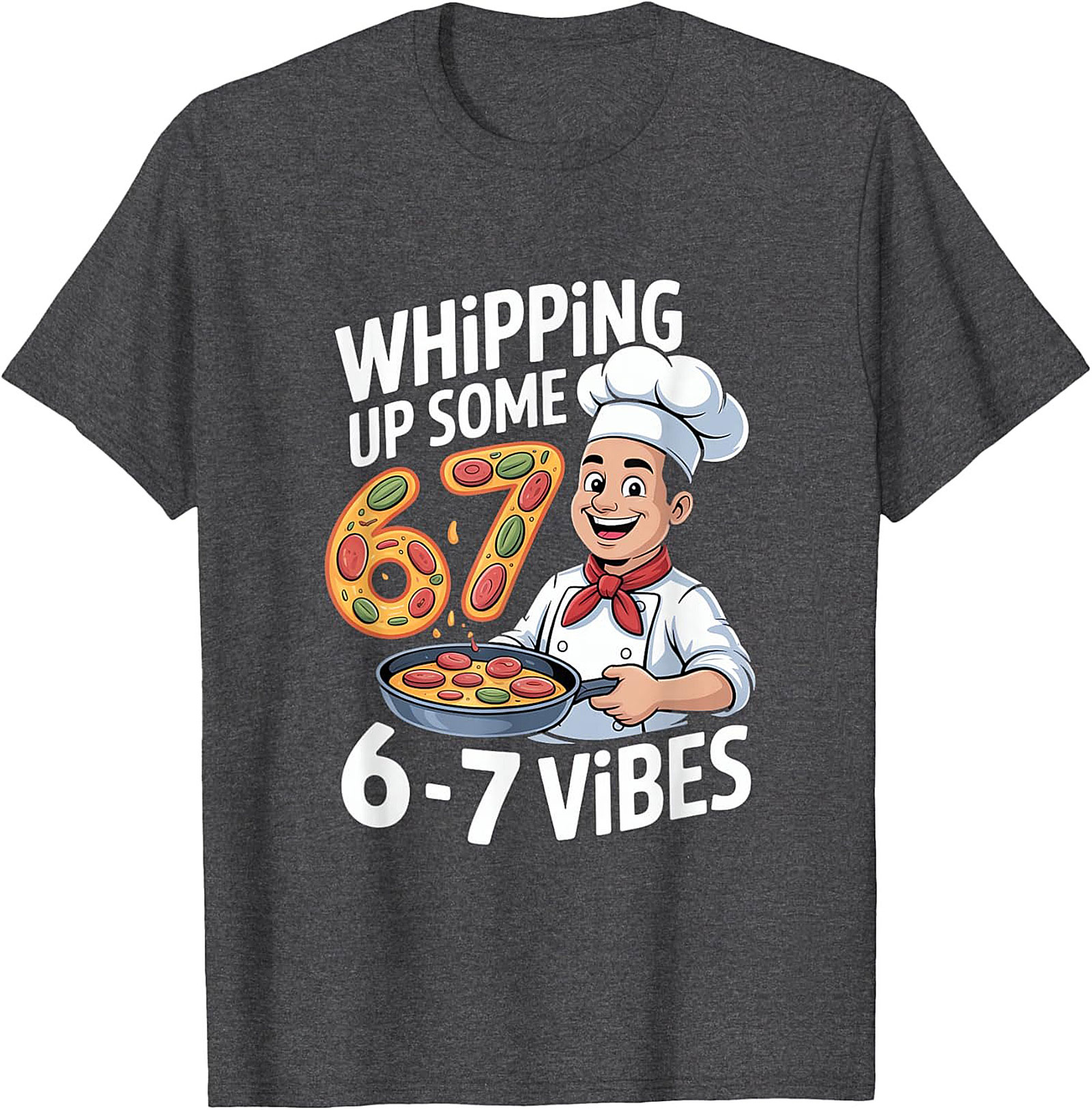 Chef Vibe Crewneck t-shirt Whipping Up Some 6-7 Vibes