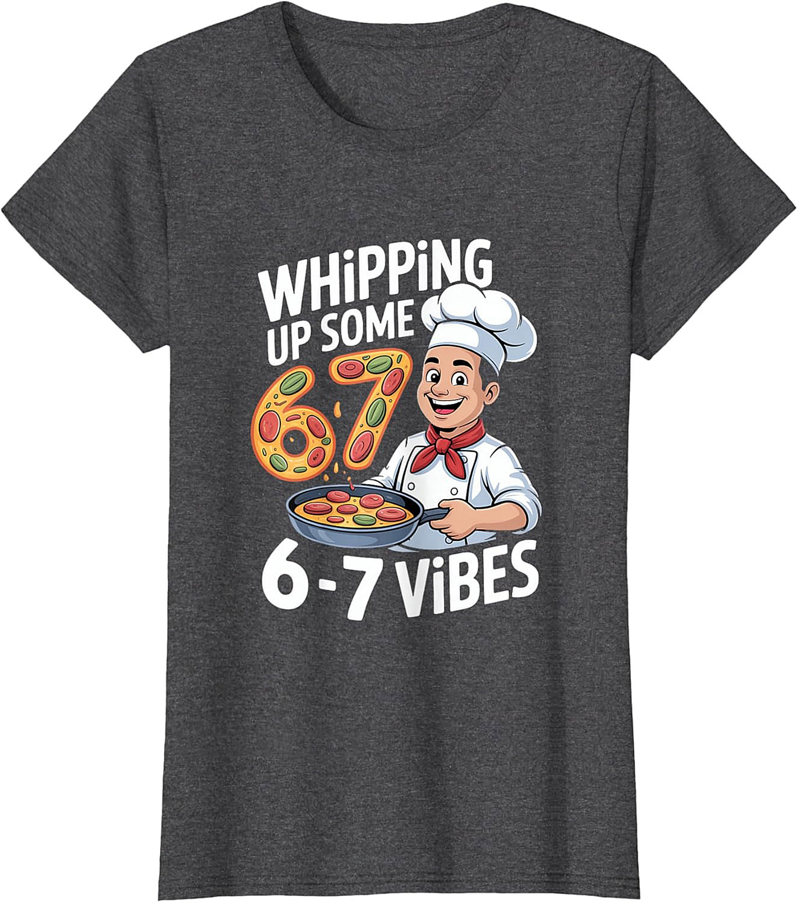 Chef Vibe Crewneck t-shirt Whipping Up Some 6-7 Vibes