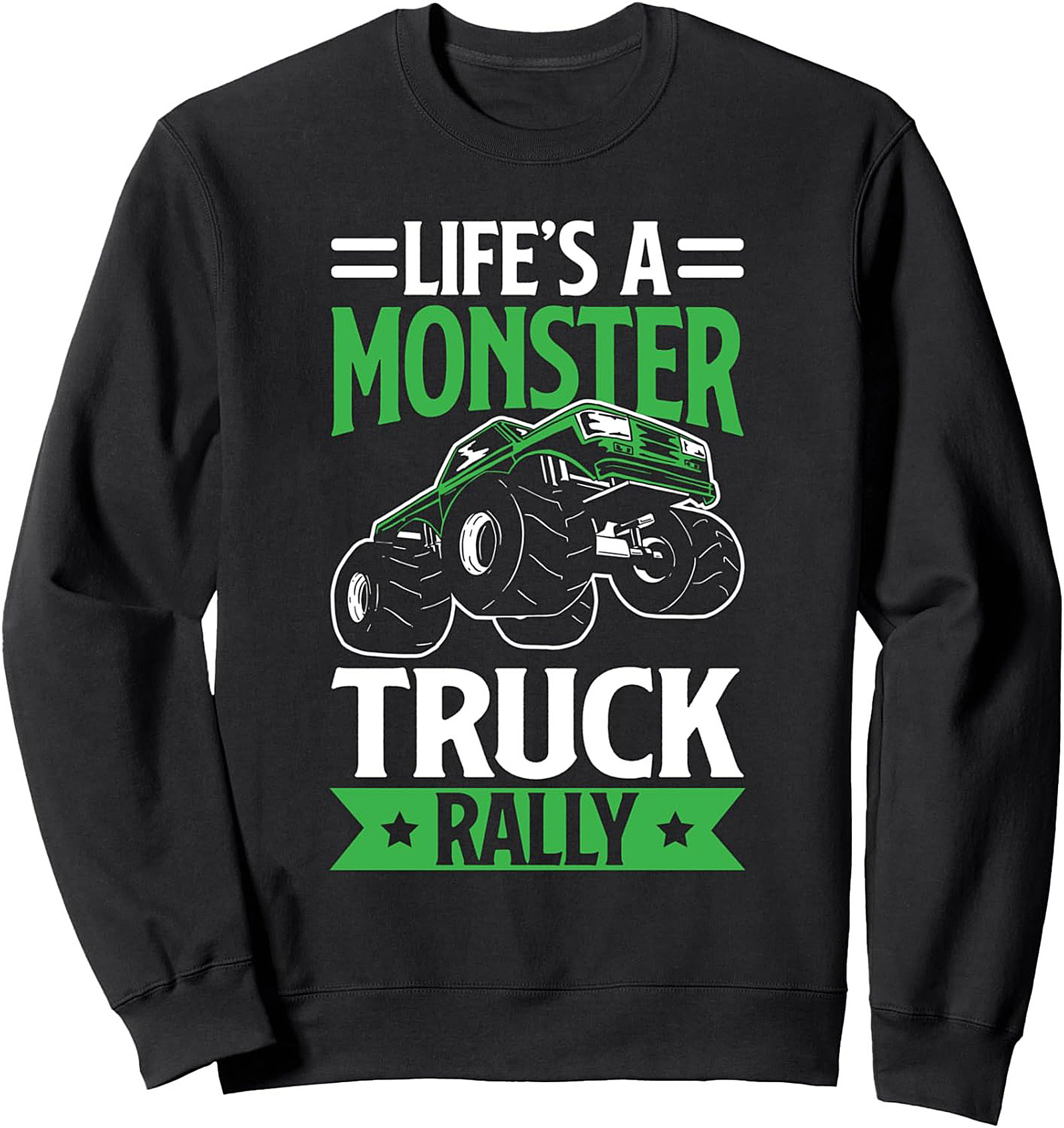 Life's a Monster Truck Rally Graphic Sweatshirt - Heavy Blend Crewneck Pullover