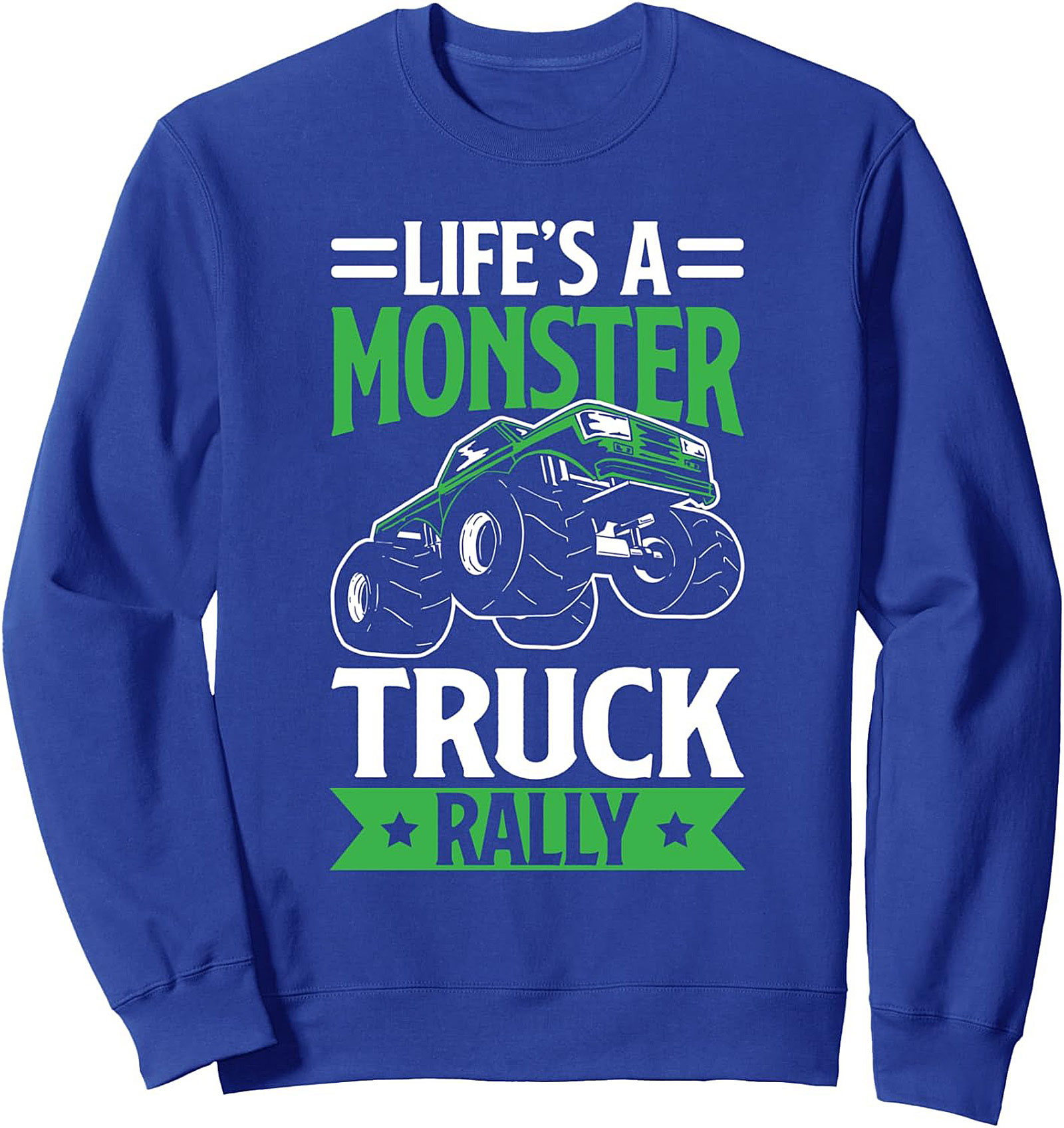 Life's a Monster Truck Rally Graphic Sweatshirt - Heavy Blend Crewneck Pullover