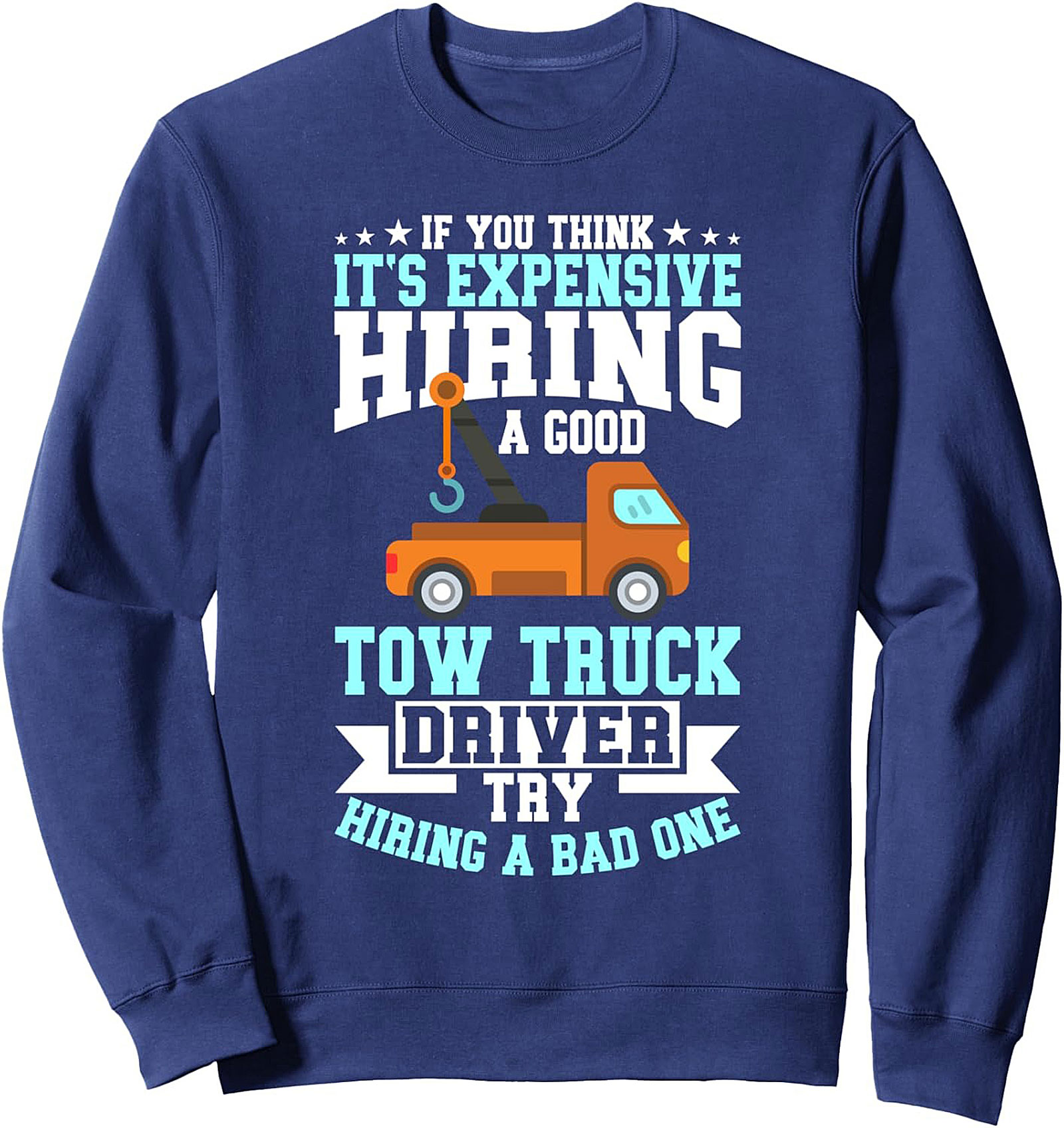 The "Good Tow Truck Driver" Value Graphic Crewneck Sweatshirt