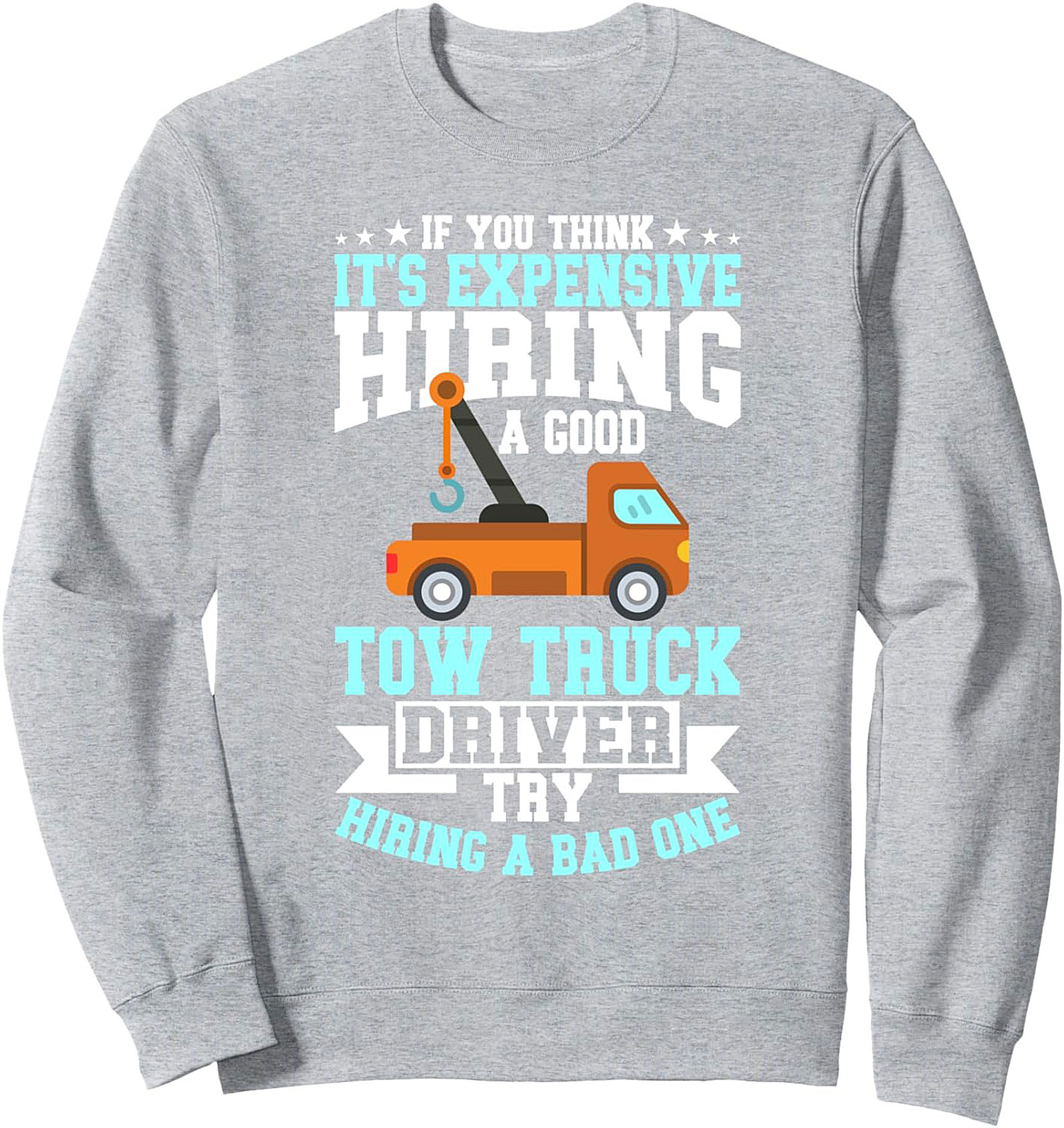 The "Good Tow Truck Driver" Value Graphic Crewneck Sweatshirt