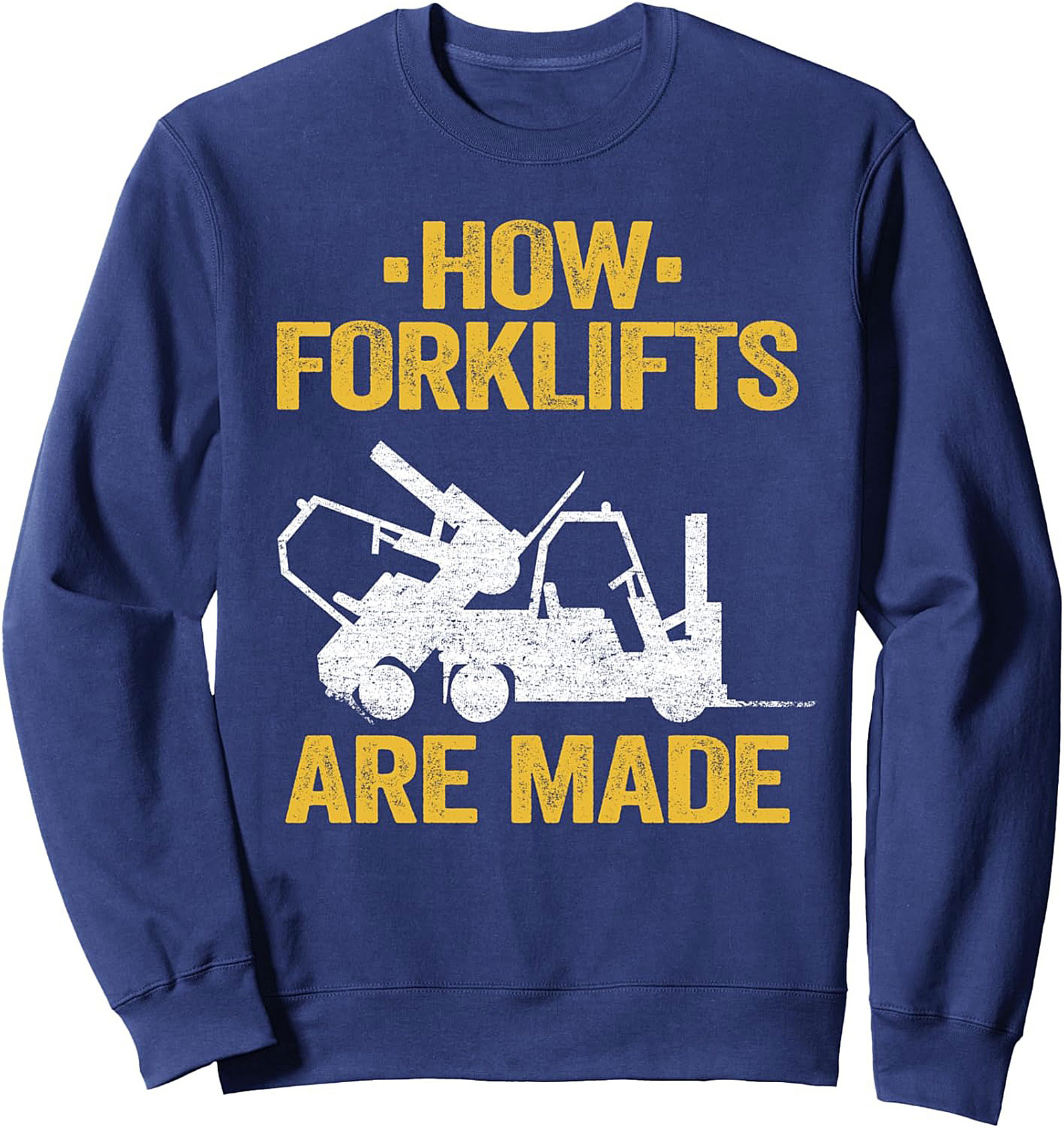 How Forklifts Are Made Funny Forklift Crewneck Sweatshirt