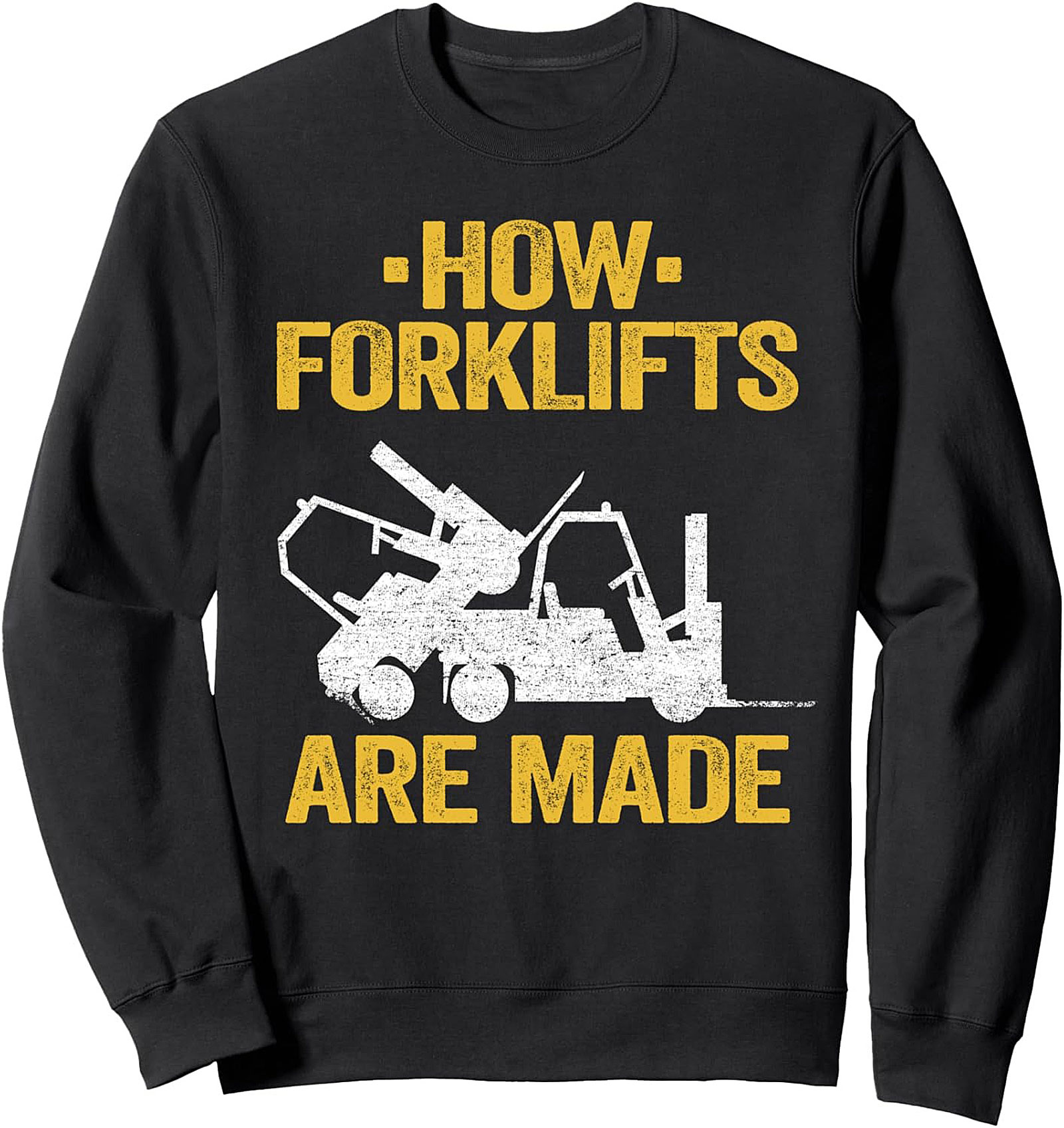 How Forklifts Are Made Funny Forklift Crewneck Sweatshirt