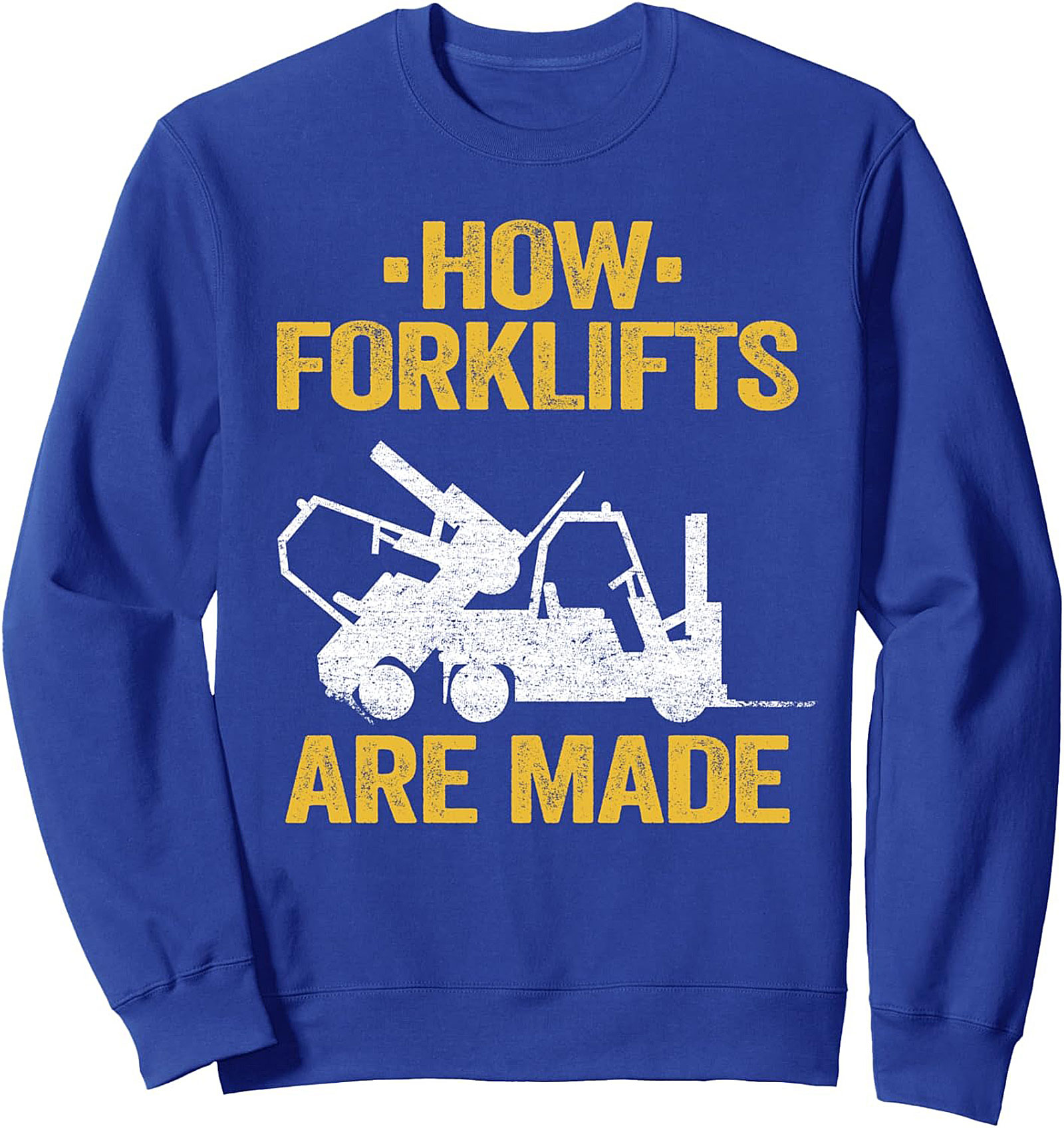 How Forklifts Are Made Funny Forklift Crewneck Sweatshirt