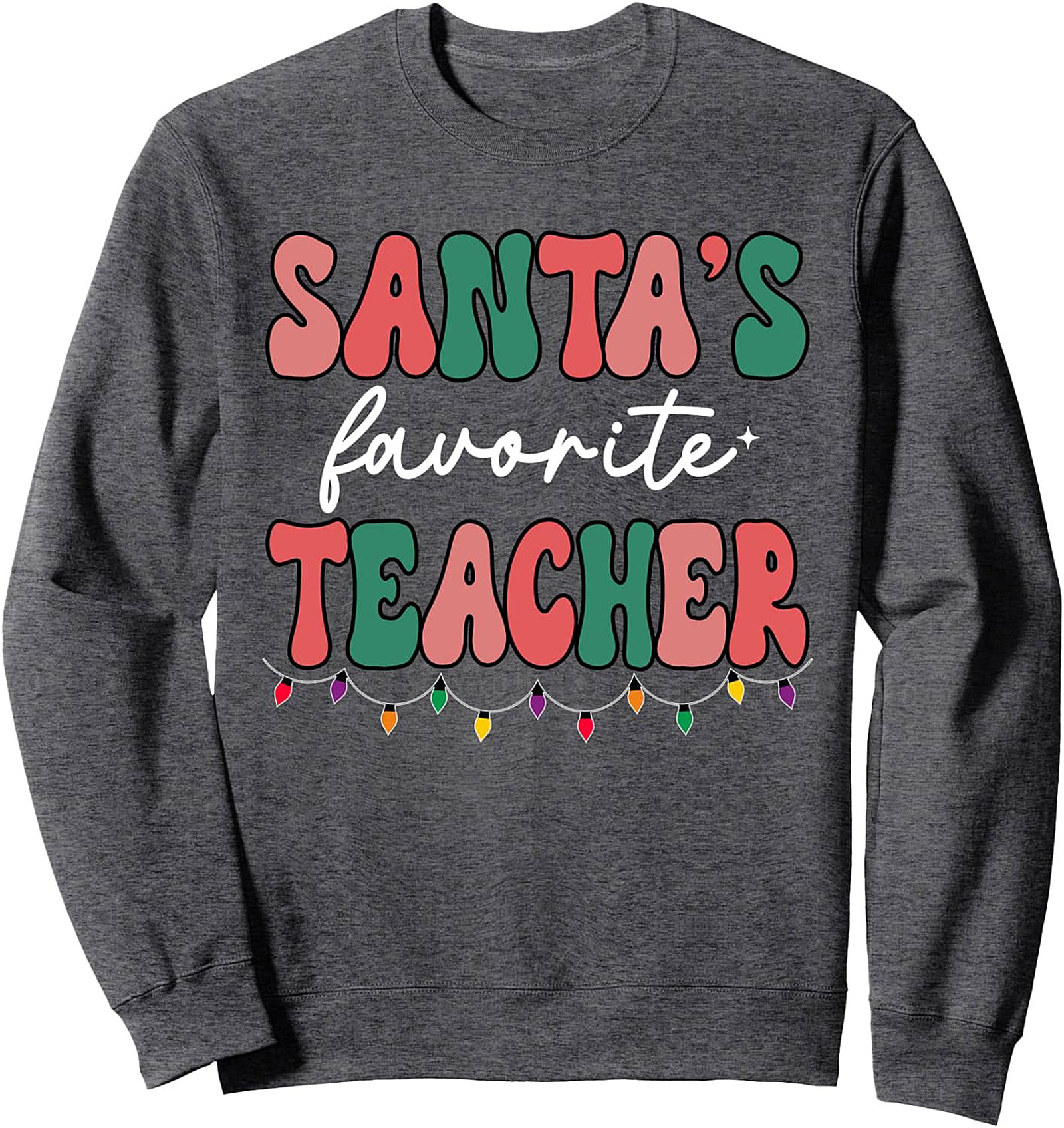 Santa's Favorite Teacher Christmas Crewneck Sweatshirt