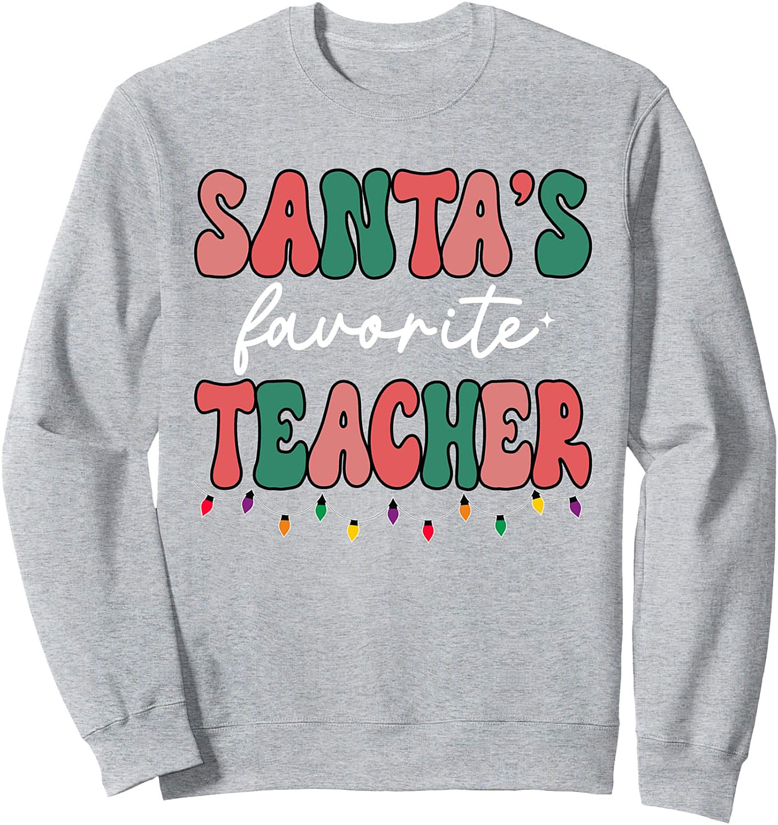 Santa's Favorite Teacher Christmas Crewneck Sweatshirt