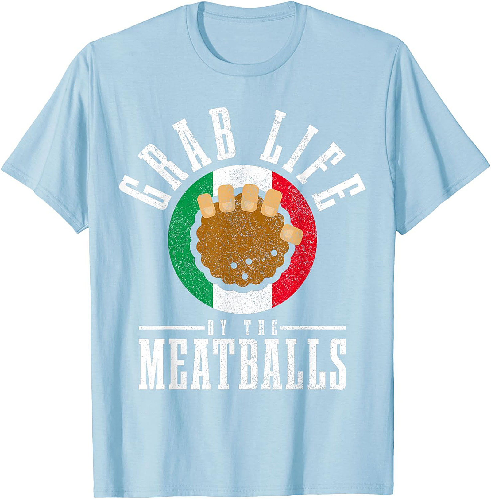 Funny Meatball T-Shirt Grab Life by the Meatballs Tee