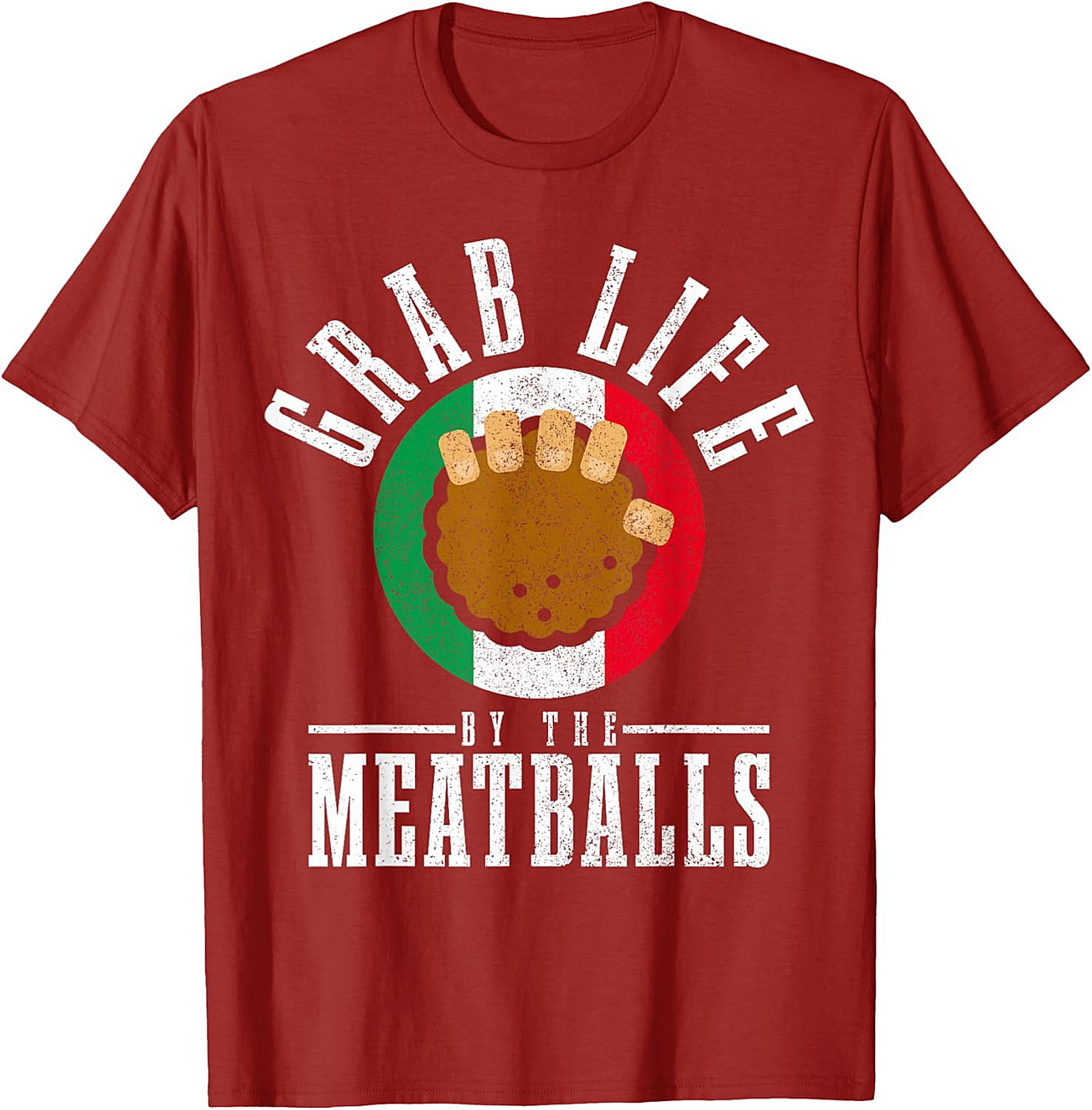 Funny Meatball T-Shirt Grab Life by the Meatballs Tee