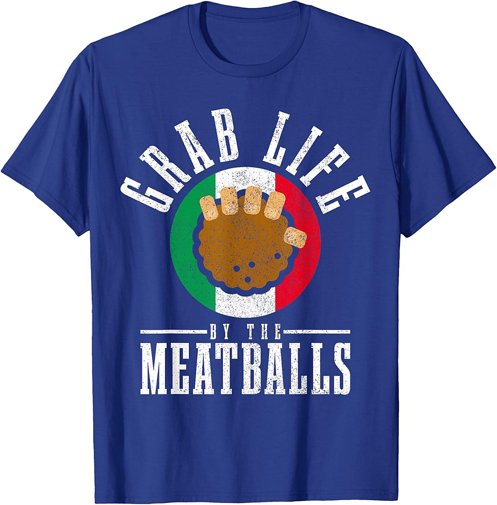 Funny Meatball T-Shirt Grab Life by the Meatballs Tee