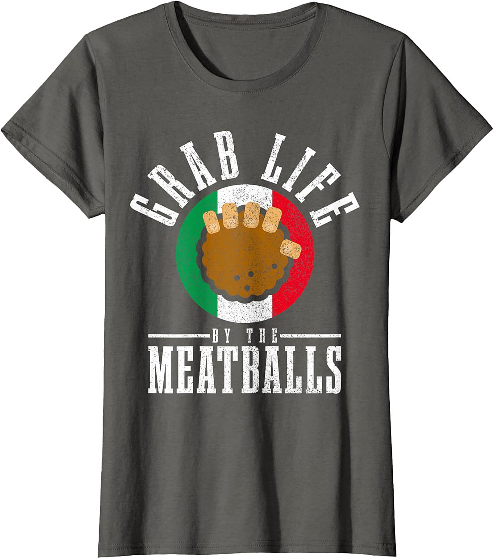 Funny Meatball T-Shirt Grab Life by the Meatballs Tee