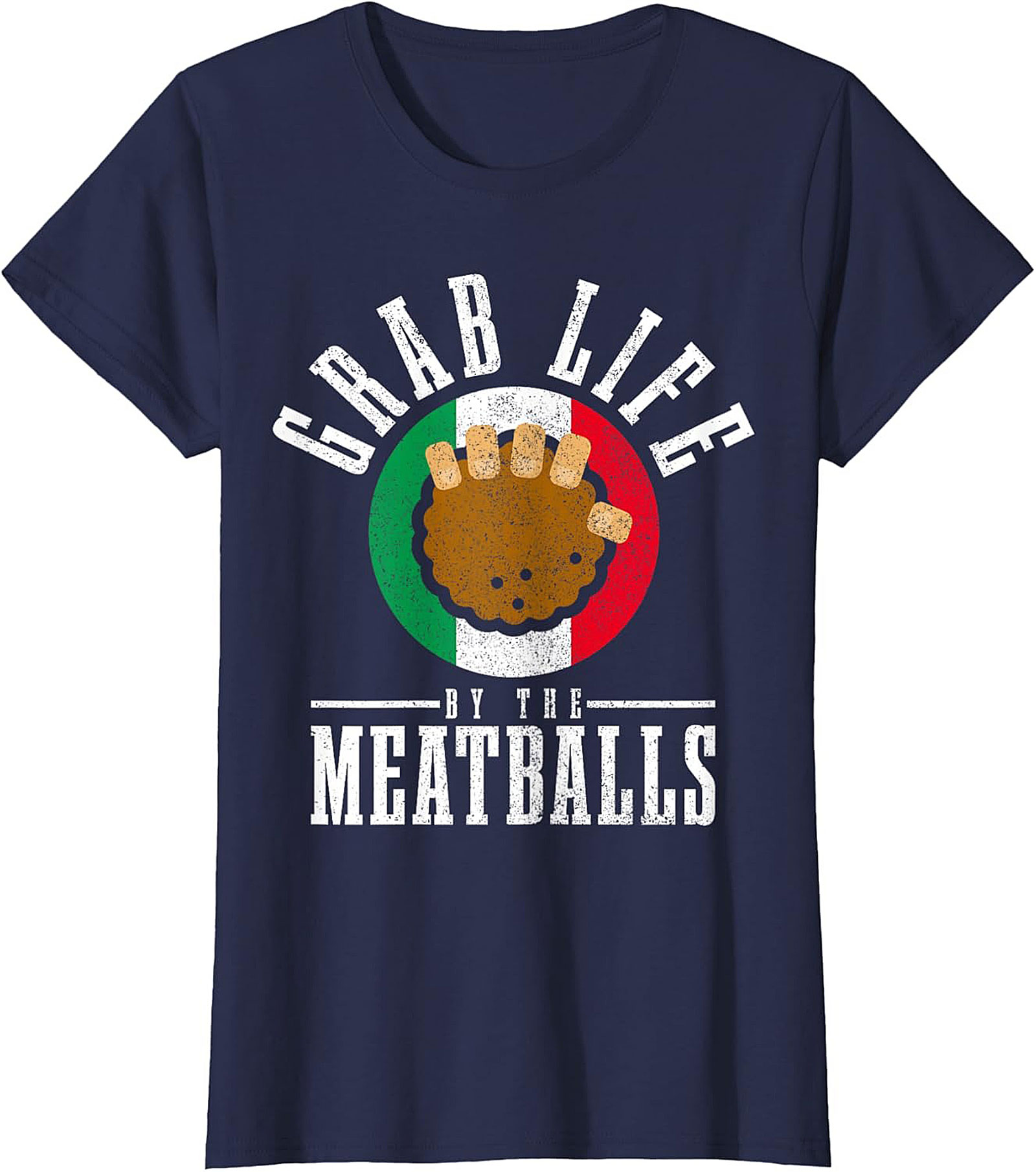 Funny Meatball T-Shirt Grab Life by the Meatballs Tee