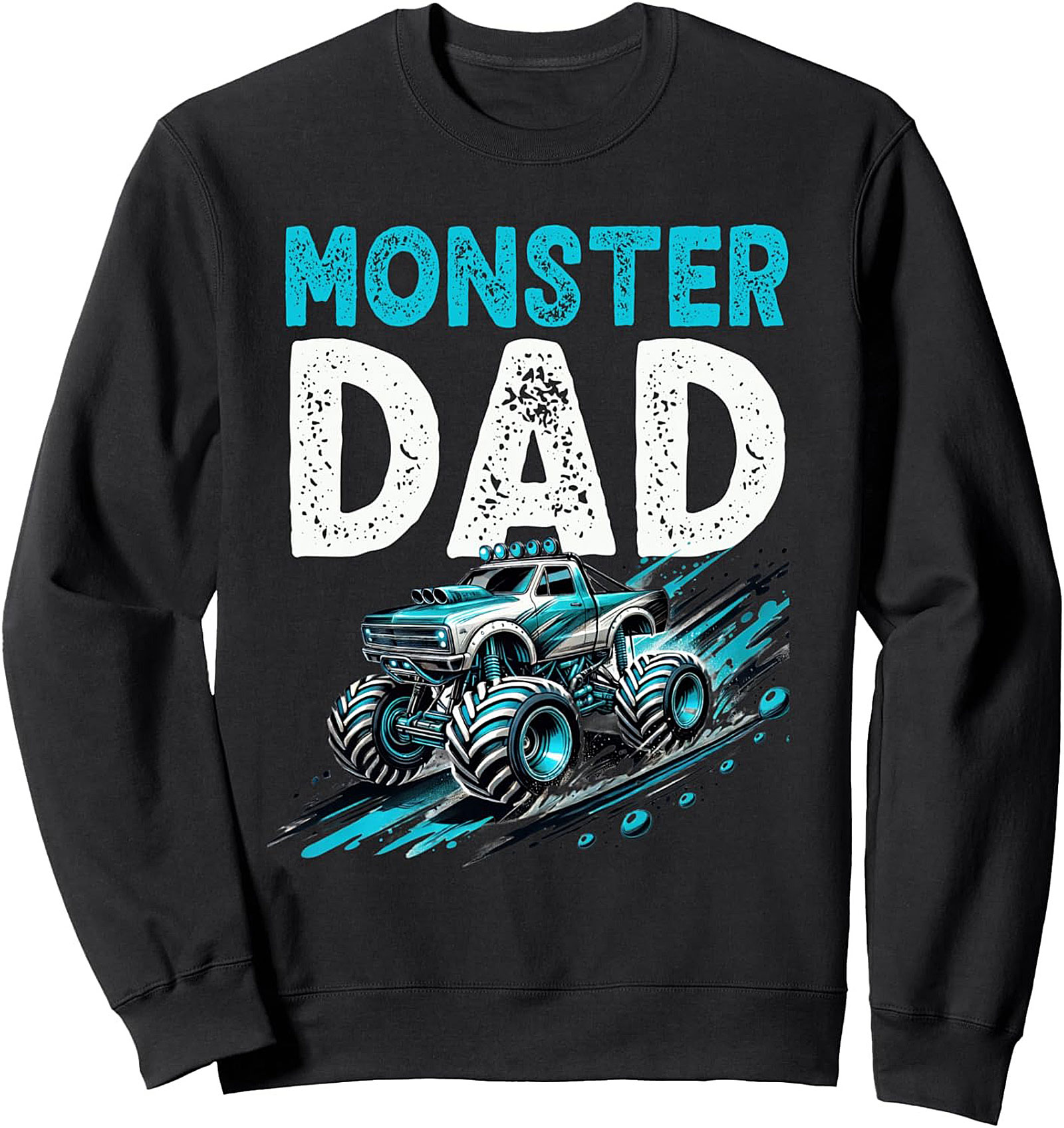 Monster Truck Dad Crewneck Sweatshirt | The Ultimate Off-Road Pullover Gift