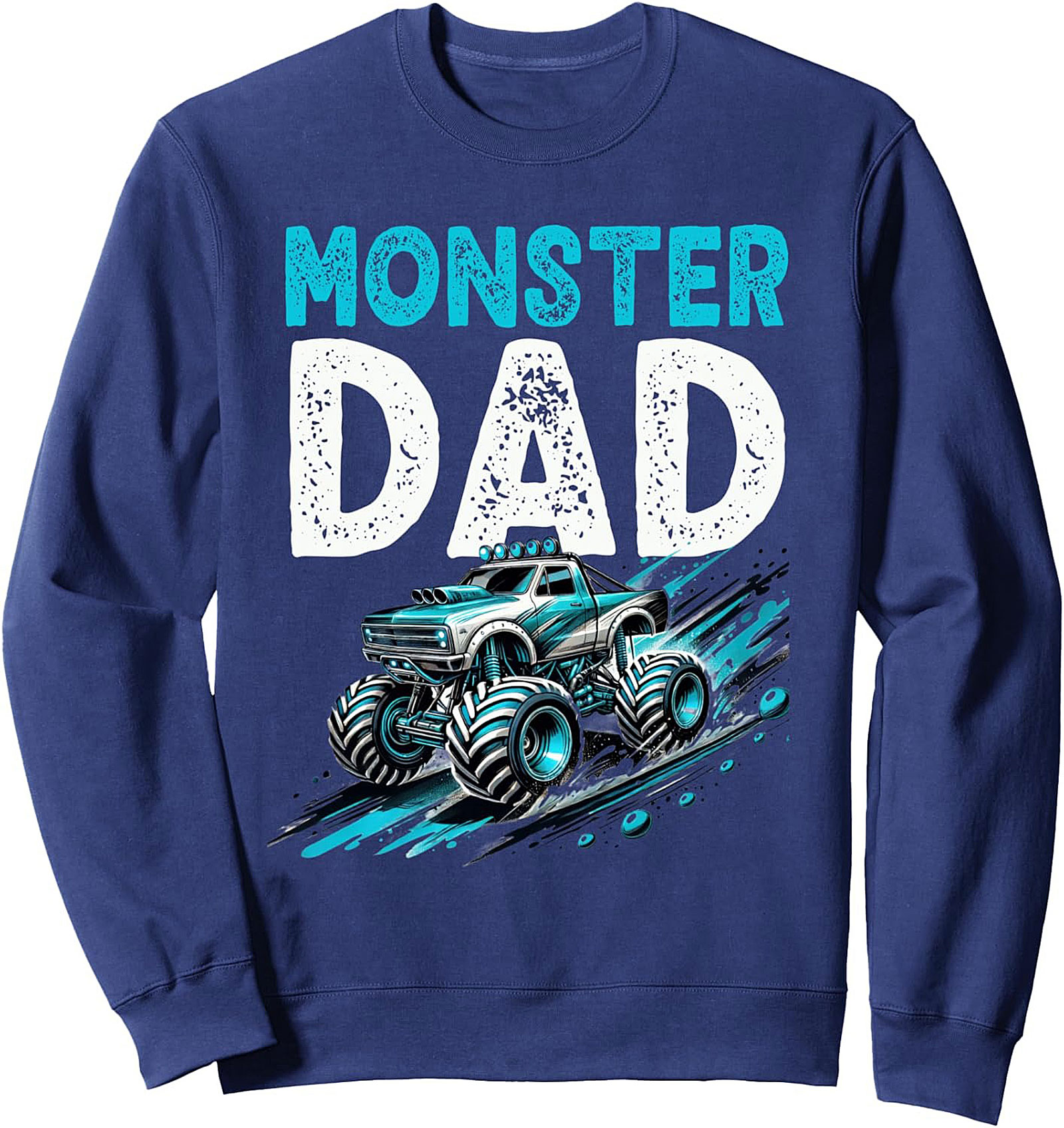 Monster Truck Dad Crewneck Sweatshirt | The Ultimate Off-Road Pullover Gift