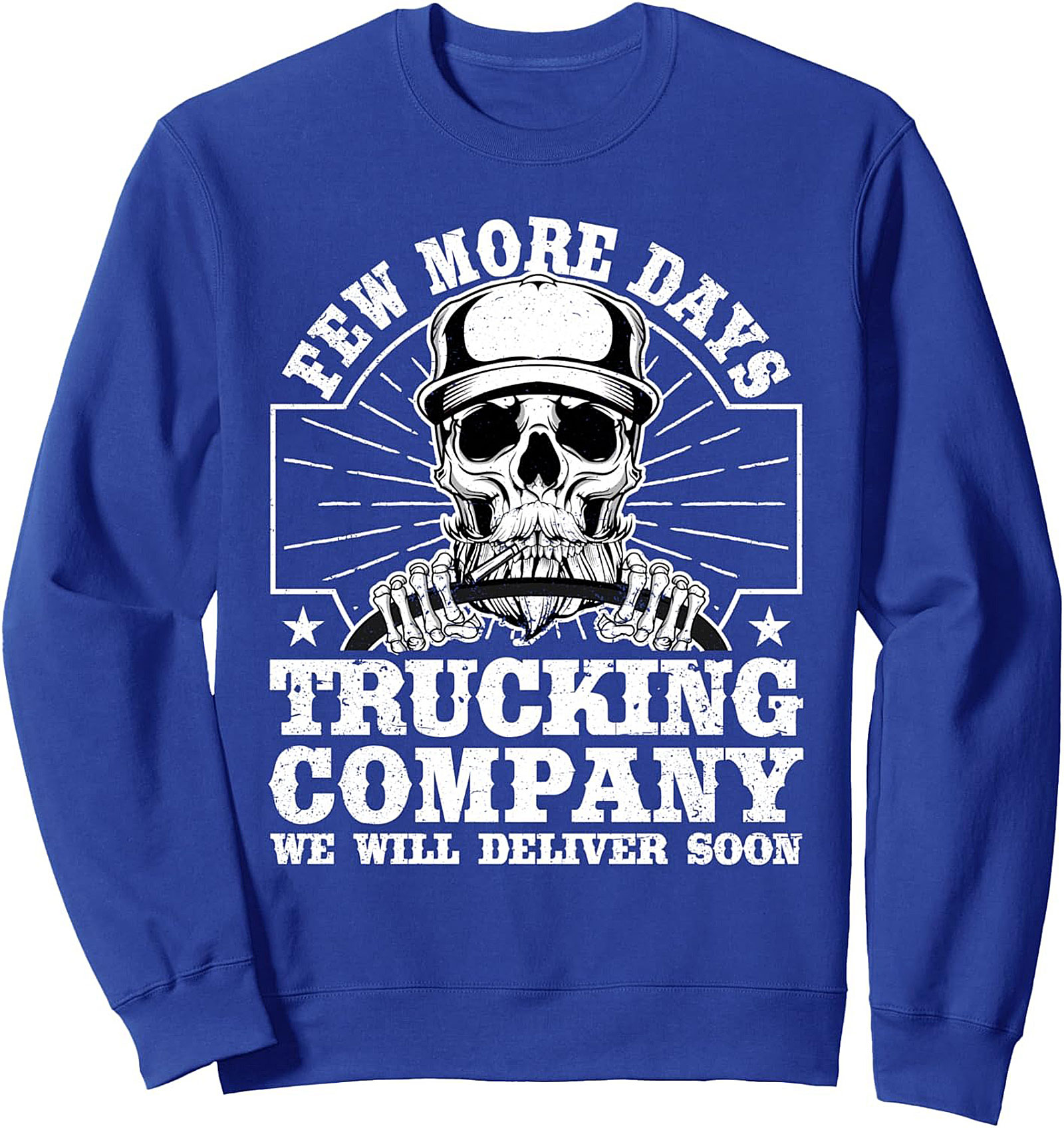 Trucking Company Graphic Sweatshirt: Few More Days Delivery Crewneck