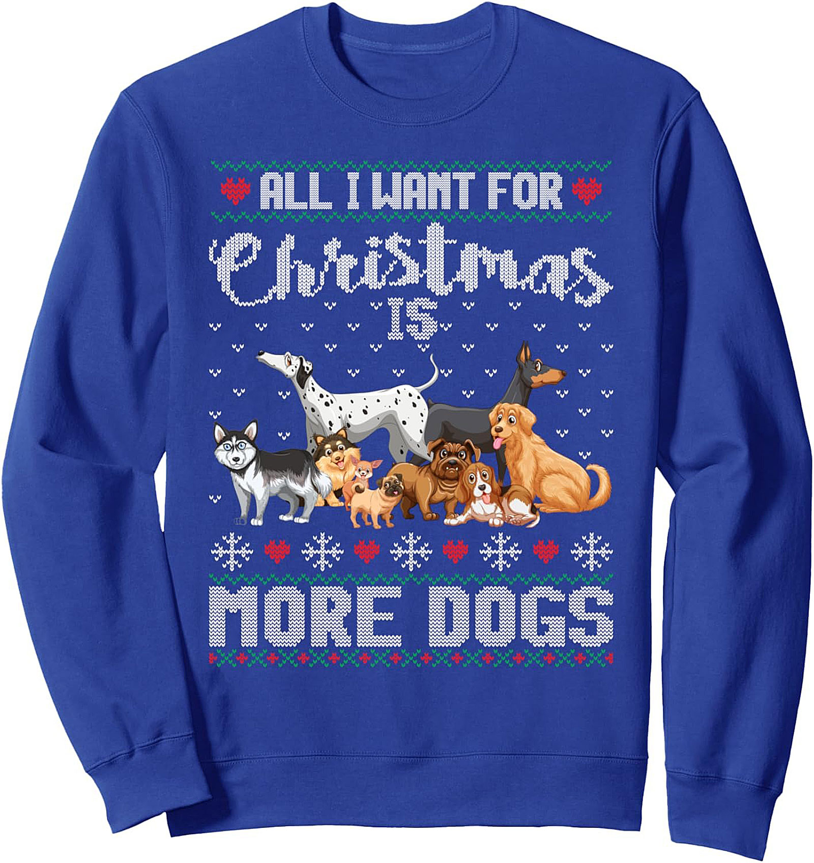 All I Want for Christmas is More Dogs – Dog Lover Christmas Crewneck Sweatshirt