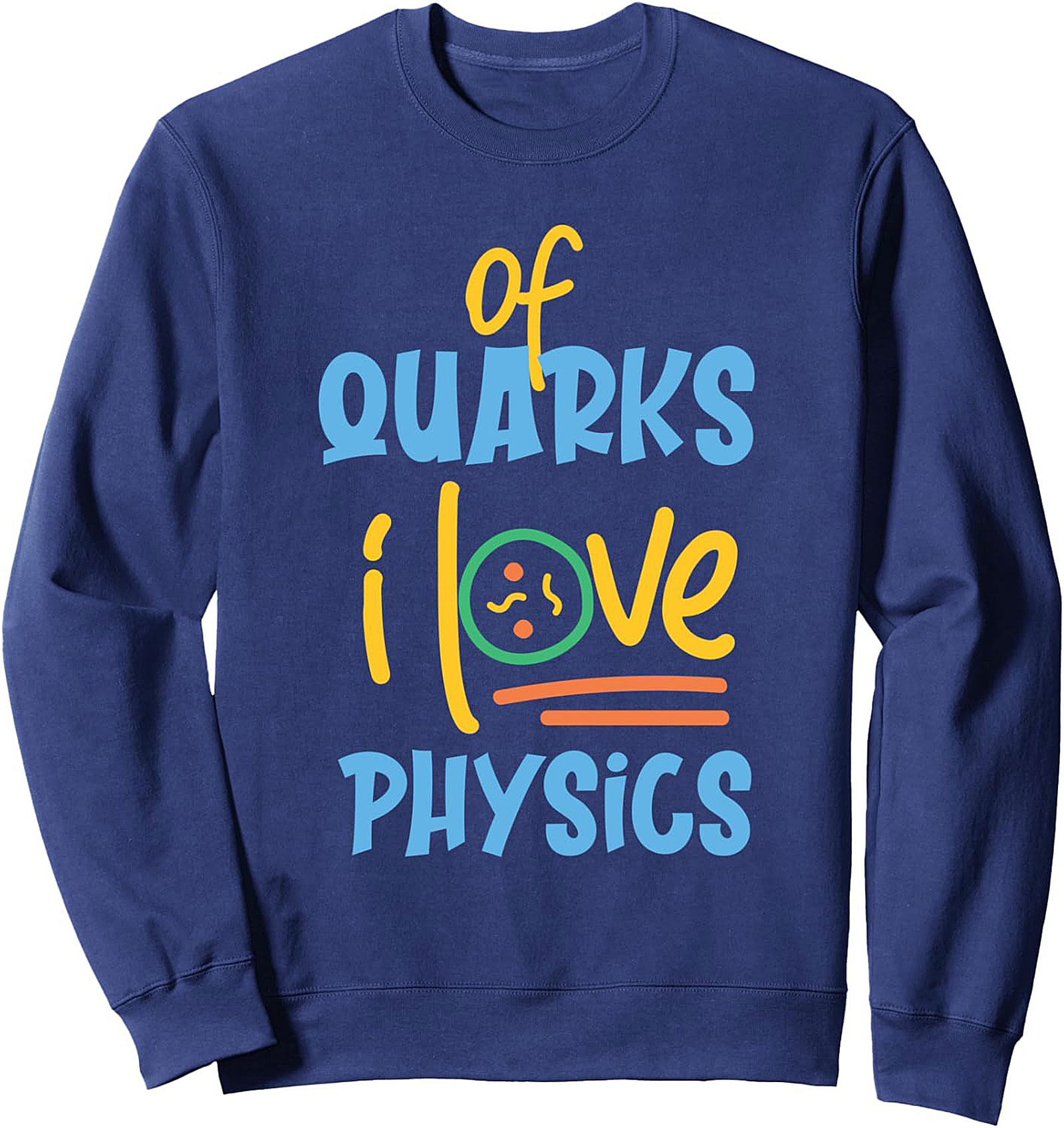 Physics Crewneck Sweatshirt Quarks Science Pullover Gift