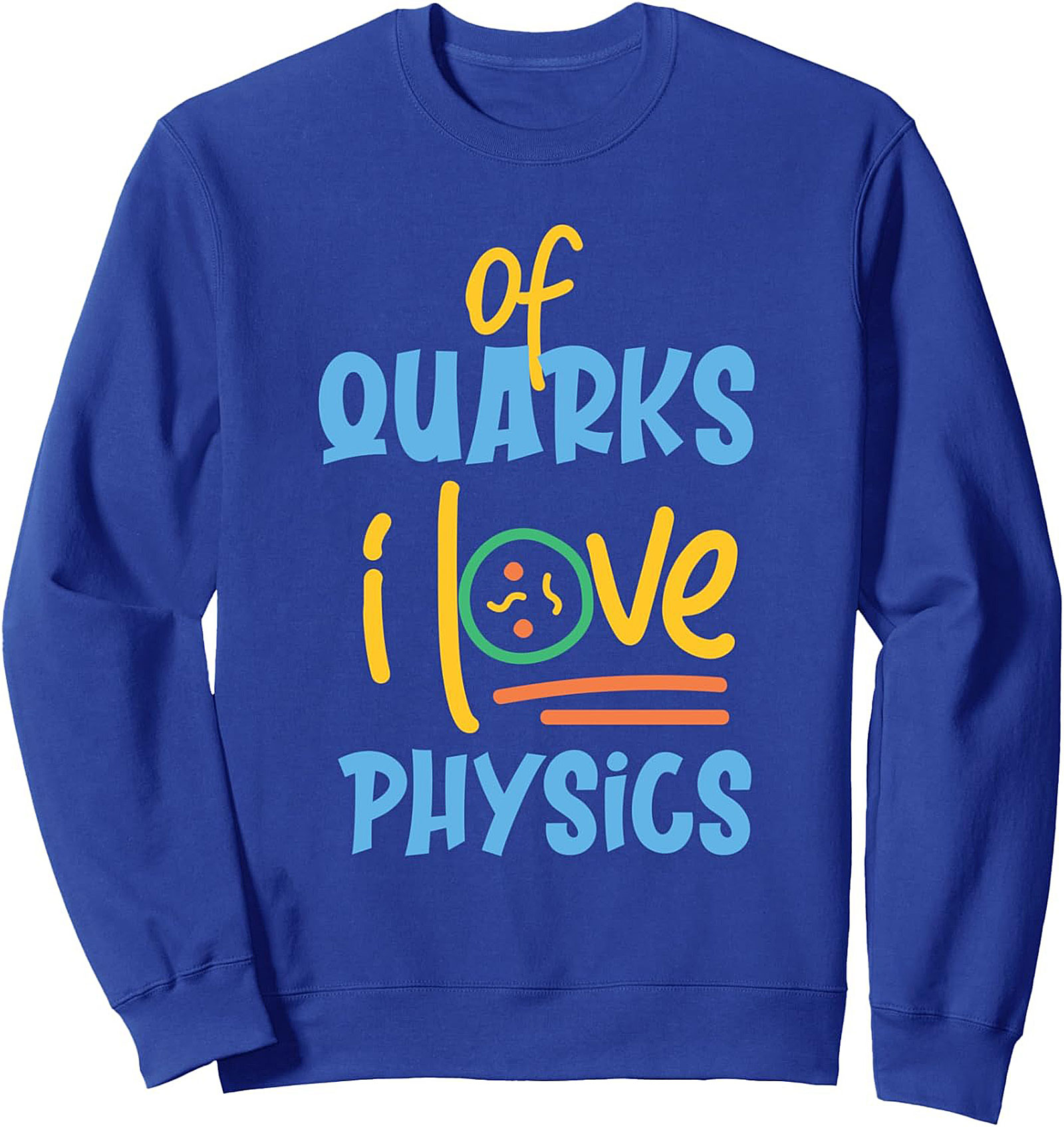 Physics Crewneck Sweatshirt Quarks Science Pullover Gift