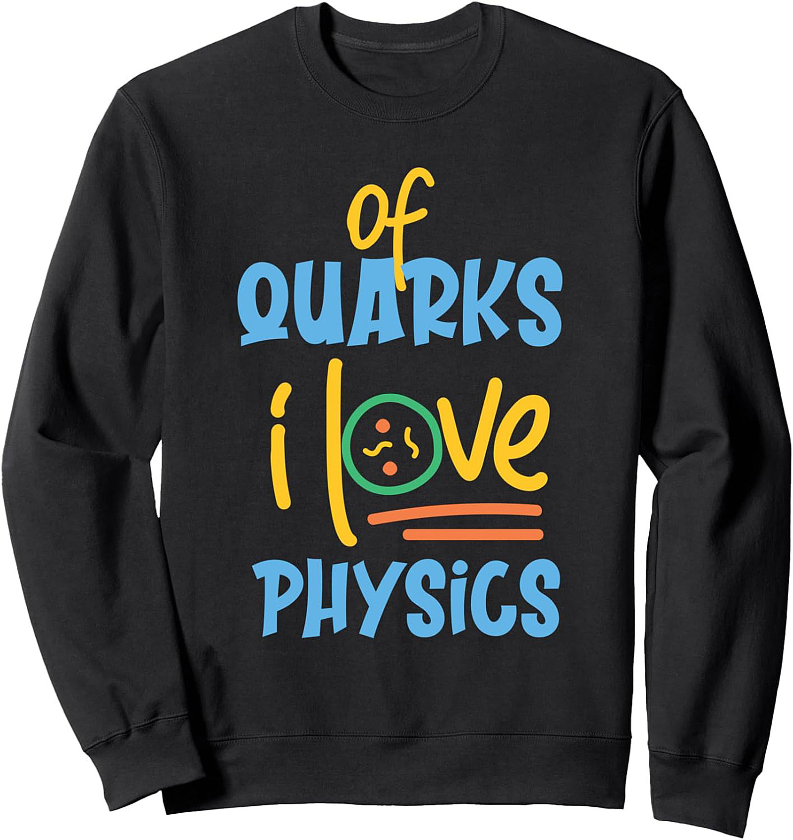Physics Crewneck Sweatshirt Quarks Science Pullover Gift