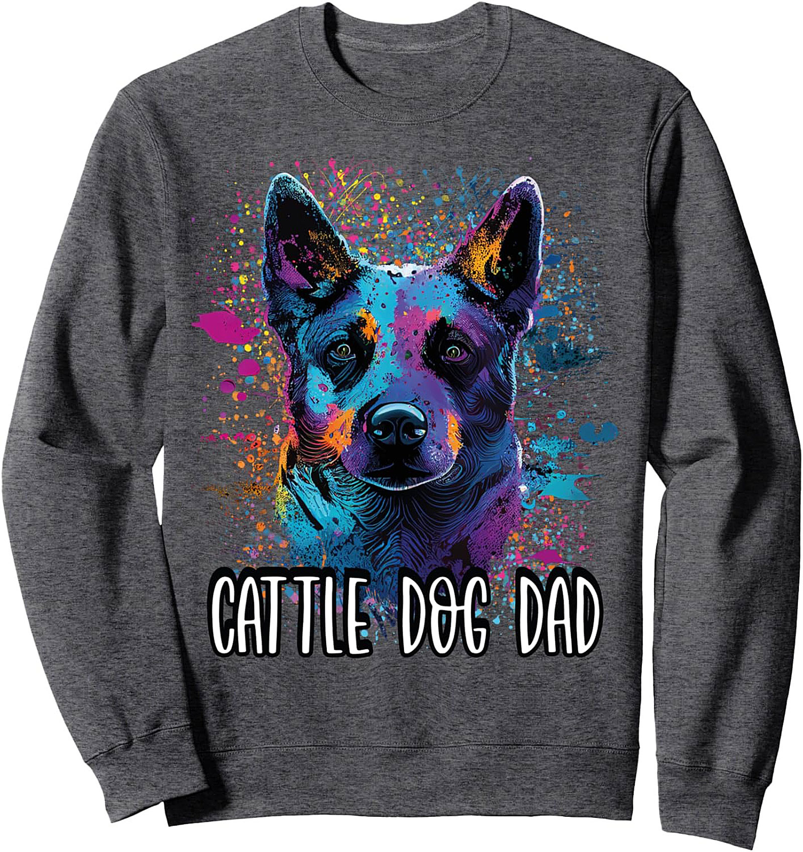 Vibrant Cattle Dog Dad Crewneck Sweatshirt | Abstract Heeler Pullover Gift