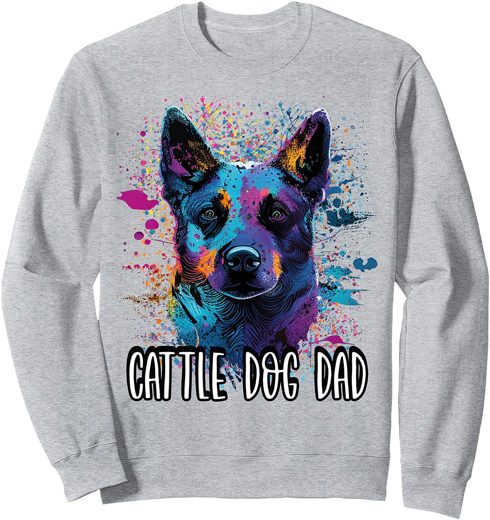 Vibrant Cattle Dog Dad Crewneck Sweatshirt | Abstract Heeler Pullover Gift