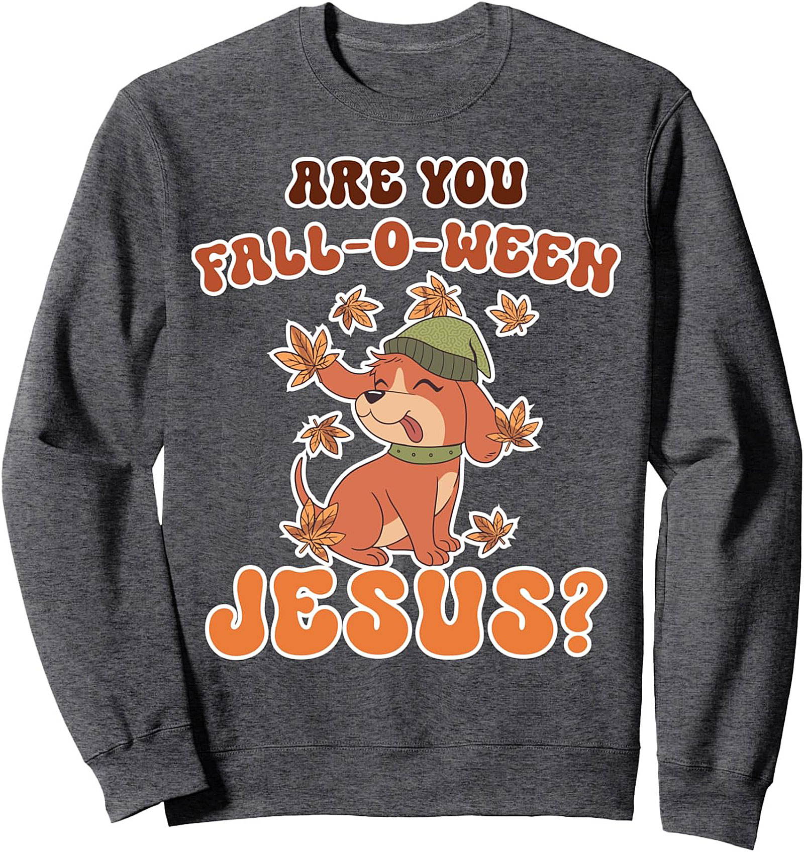 Are You Fall-O-Ween Jesus? Fall Dog Crewneck Sweatshirt