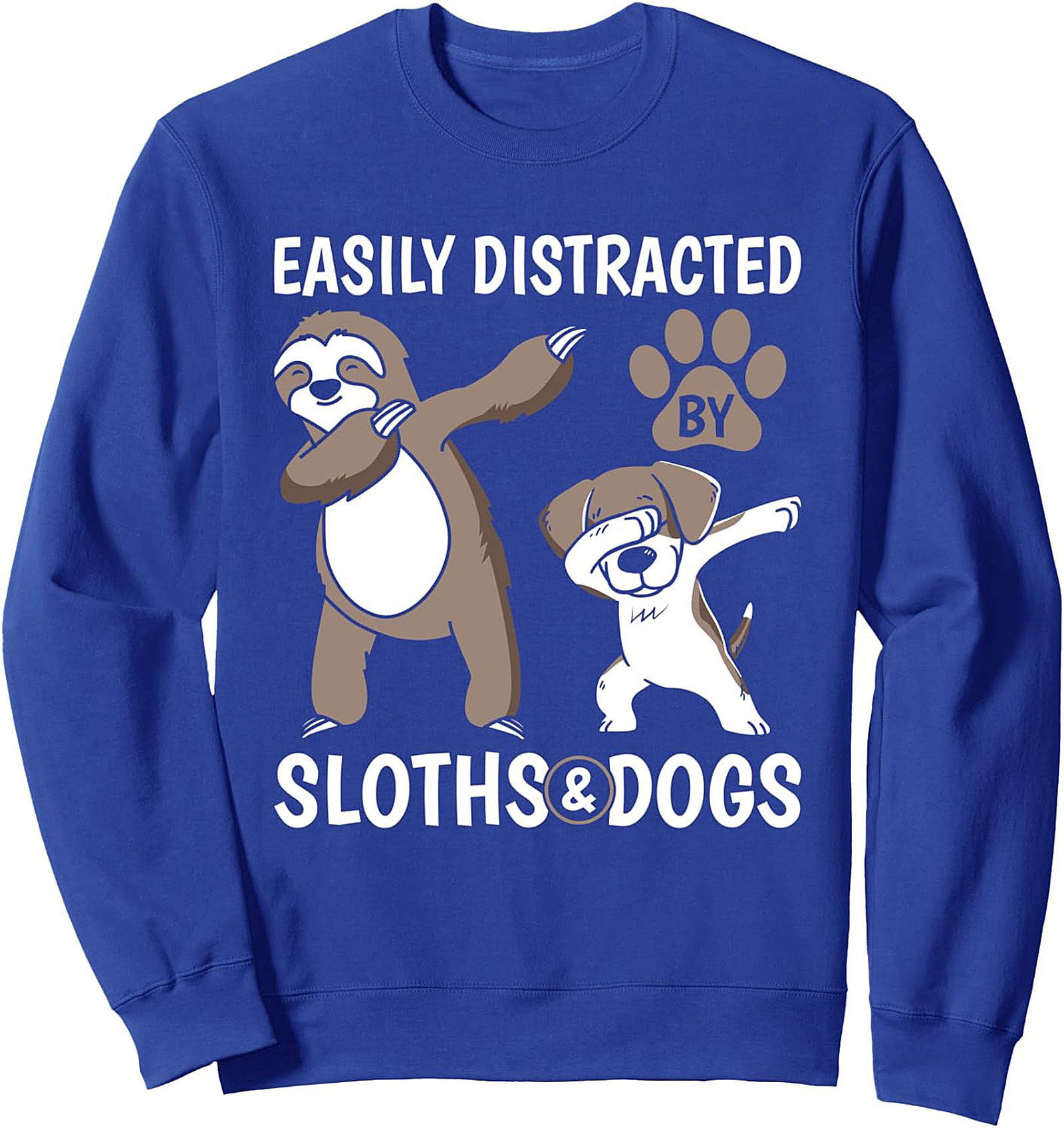 Easily Distracted By Sloths & Dogs Crewneck Sweatshirt | Funny Pet Lover Graphic Pullover
