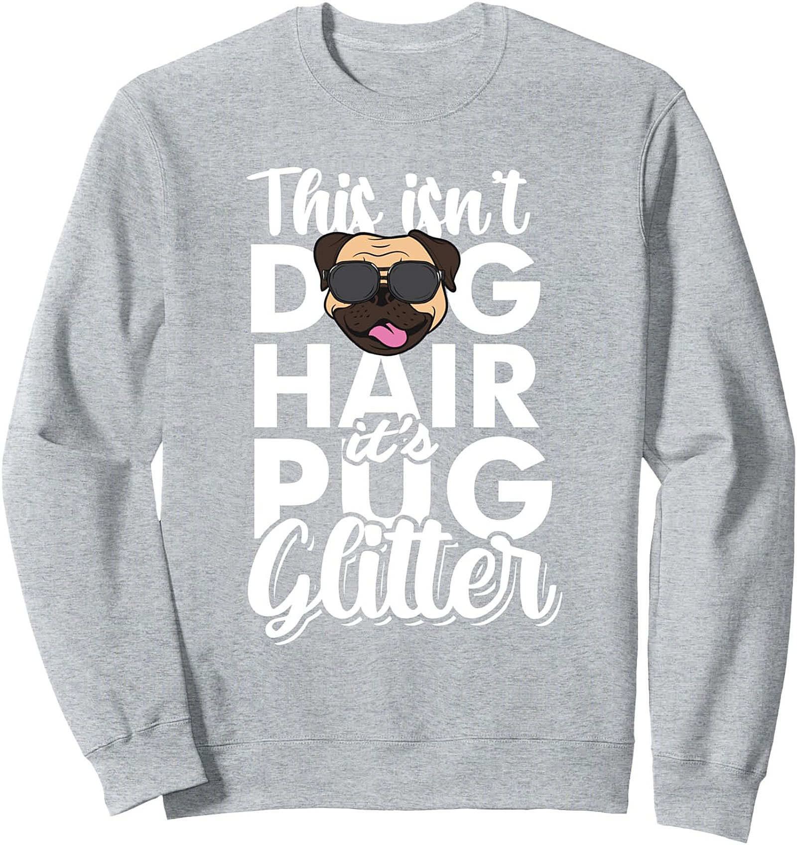 This Isn't Dog Hair It's Pug Glitter Crewneck Sweatshirt | Funny Pug Owner Pullover