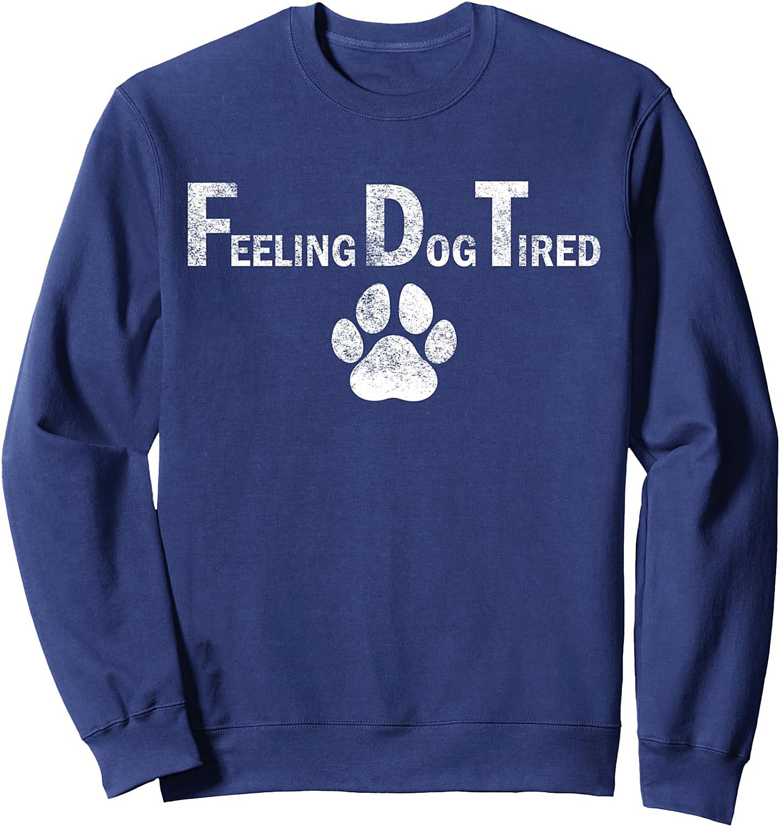 Feeling Dog Tired Graphic Sweatshirt | The Ultimate Cozy Crewneck for Dog Lovers