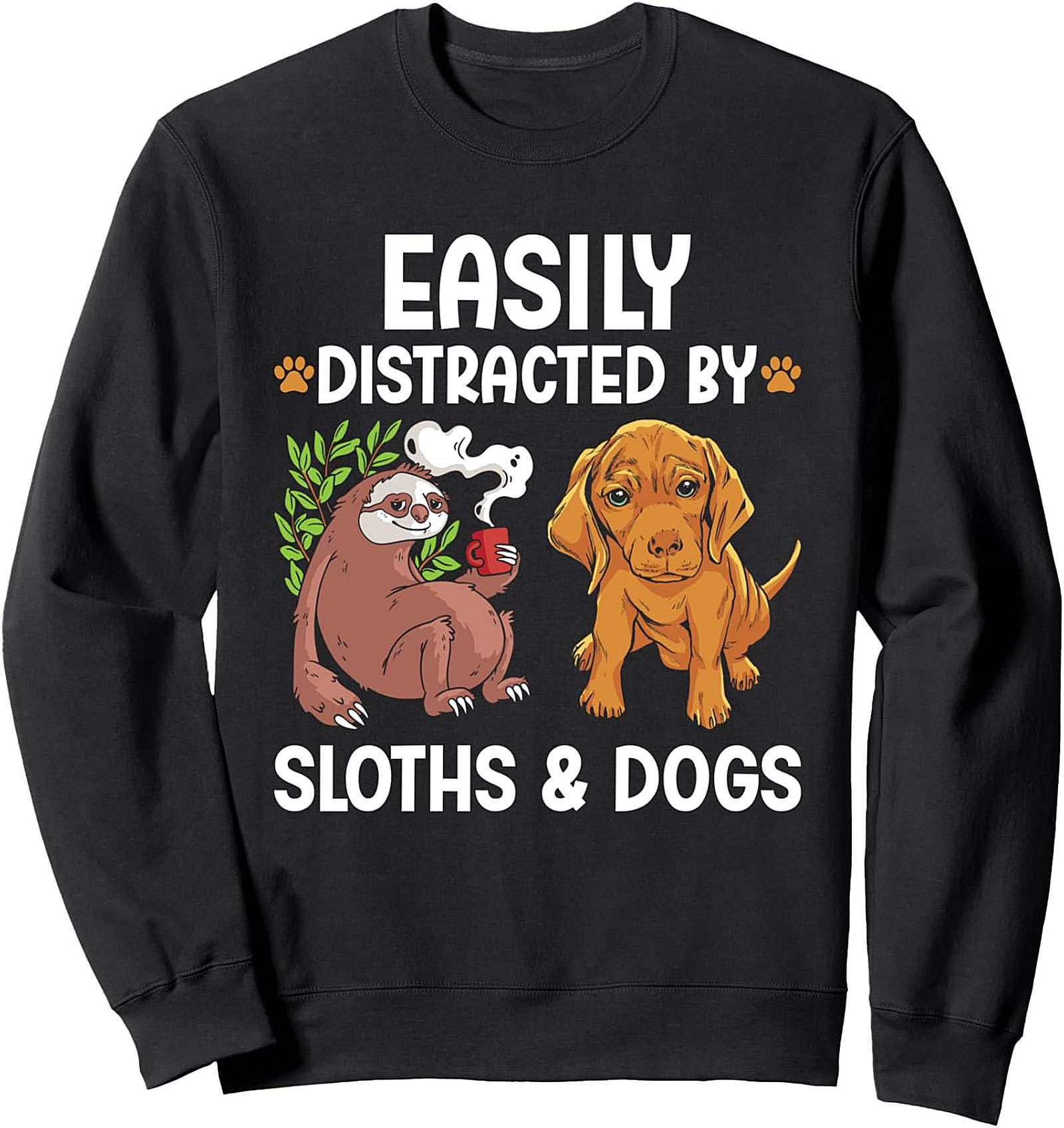 Easily Distracted By Sloths & Dogs Funny Crewneck Sweatshirt