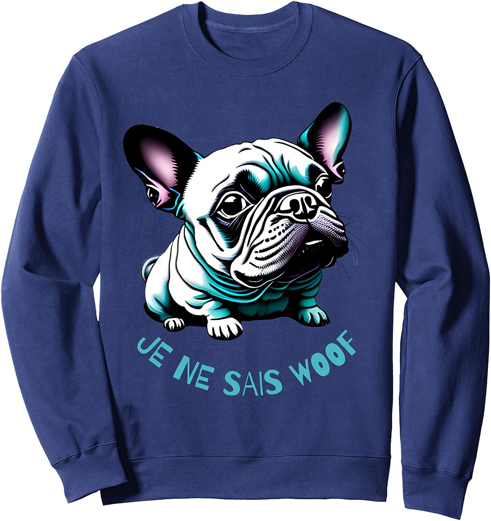 Je Ne Sais Woof French Bulldog Pun Crewneck Sweatshirt