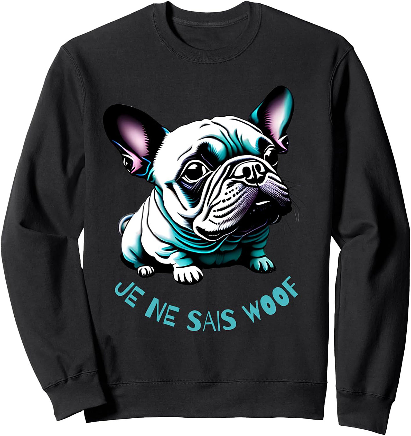 Je Ne Sais Woof French Bulldog Pun Crewneck Sweatshirt