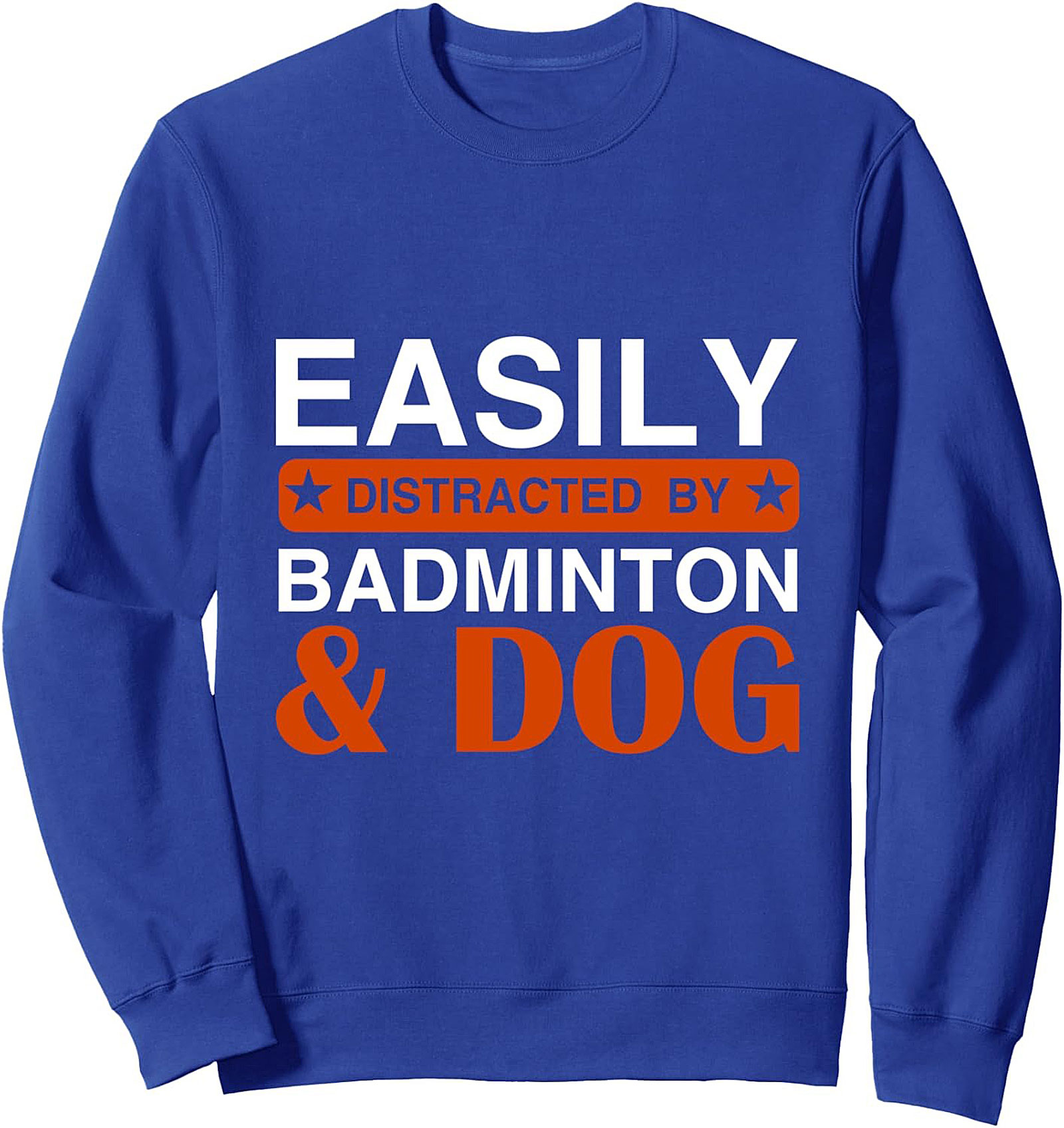 Easily Distracted By Badminton & Dog Funny Graphic Sweatshirt