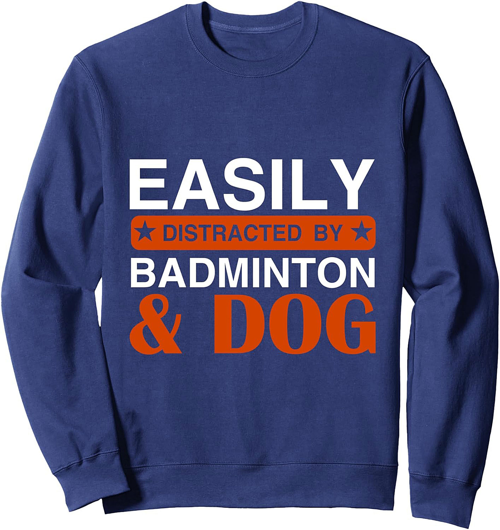 Easily Distracted By Badminton & Dog Funny Graphic Sweatshirt