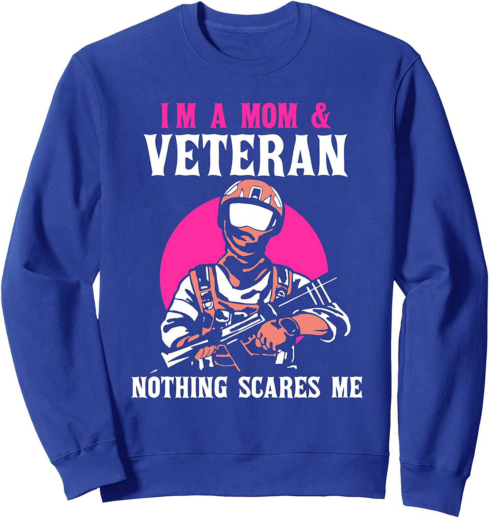 Mom Veteran Crewneck Sweatshirt | Nothing Scares Me Gift