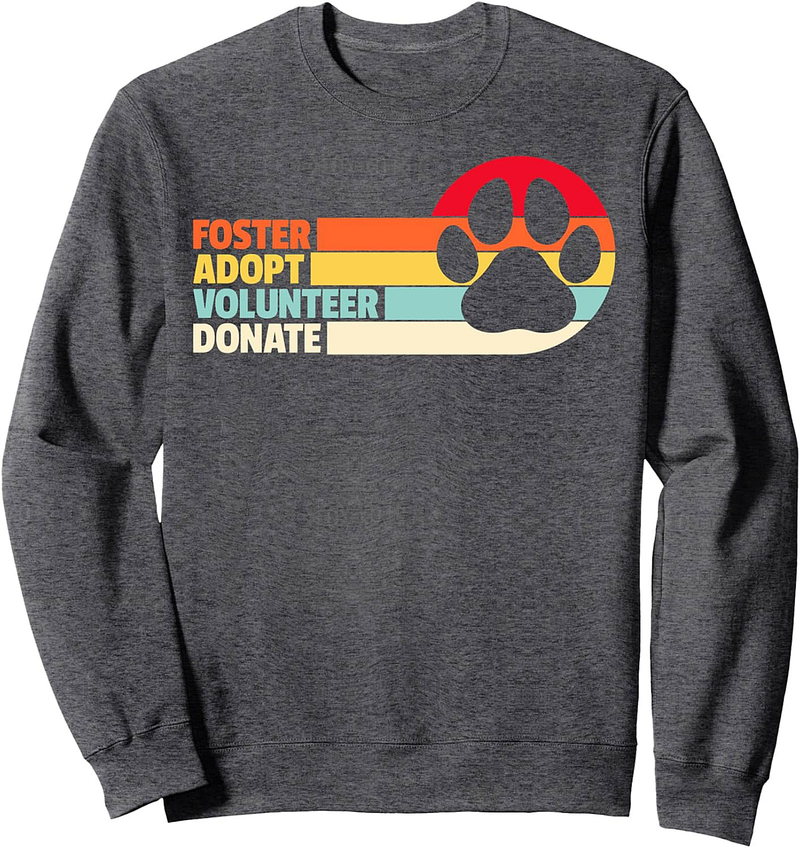 Animal Rescue Crewneck Sweatshirt | Foster Adopt Volunteer Donate Retro Graphic Pullover