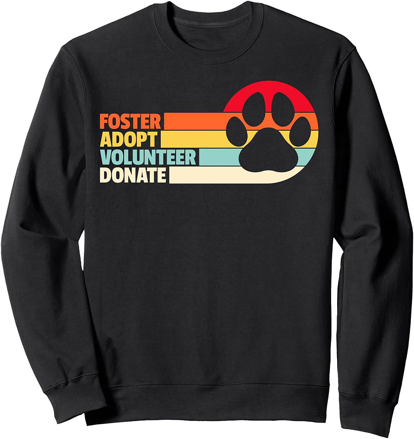 Animal Rescue Crewneck Sweatshirt | Foster Adopt Volunteer Donate Retro Graphic Pullover