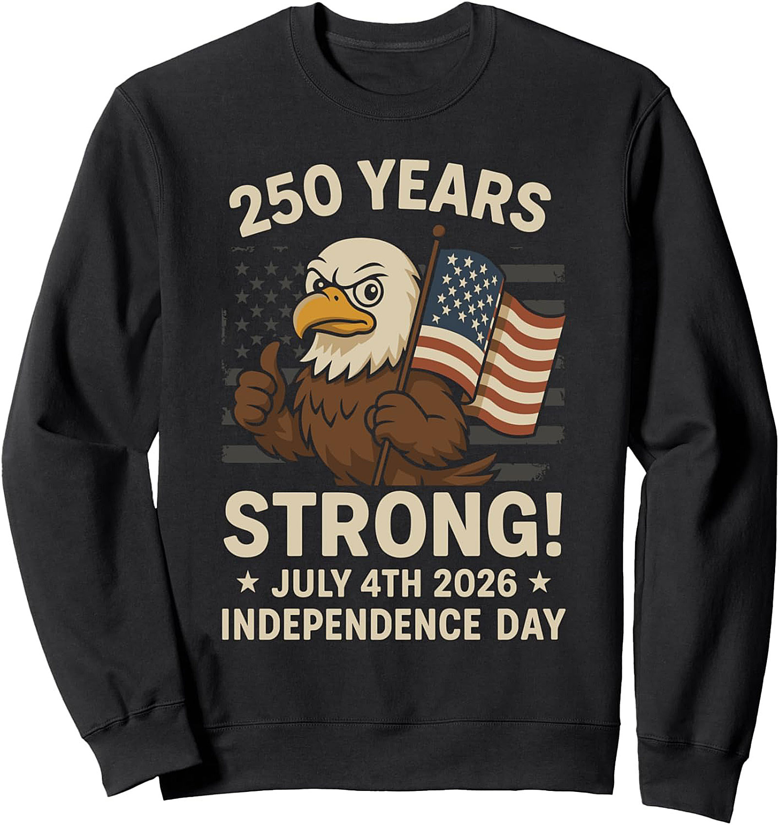250 Years Strong Patriotic Crewneck Sweatshirt | 2026 Gift