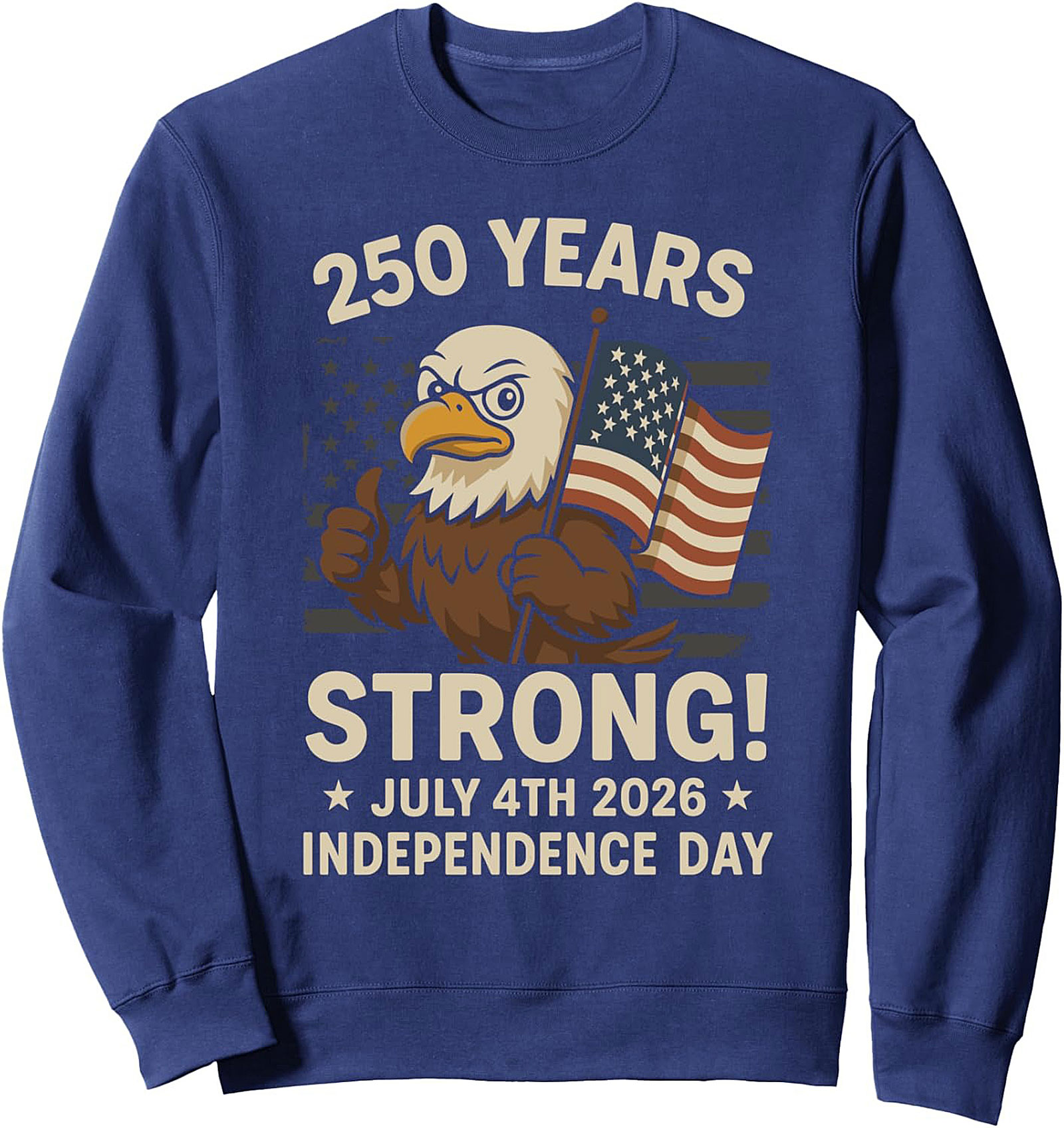 250 Years Strong Patriotic Crewneck Sweatshirt | 2026 Gift