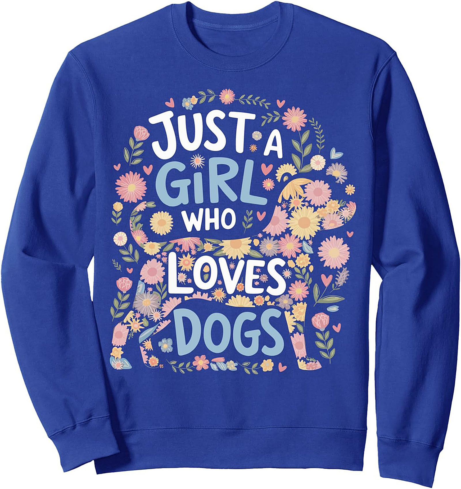 Just A Girl Who Loves Dogs Floral Dog Lover Crewneck Sweatshirt