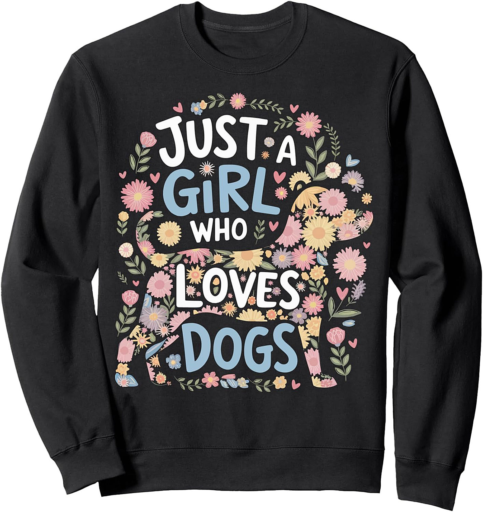 Just A Girl Who Loves Dogs Floral Dog Lover Crewneck Sweatshirt