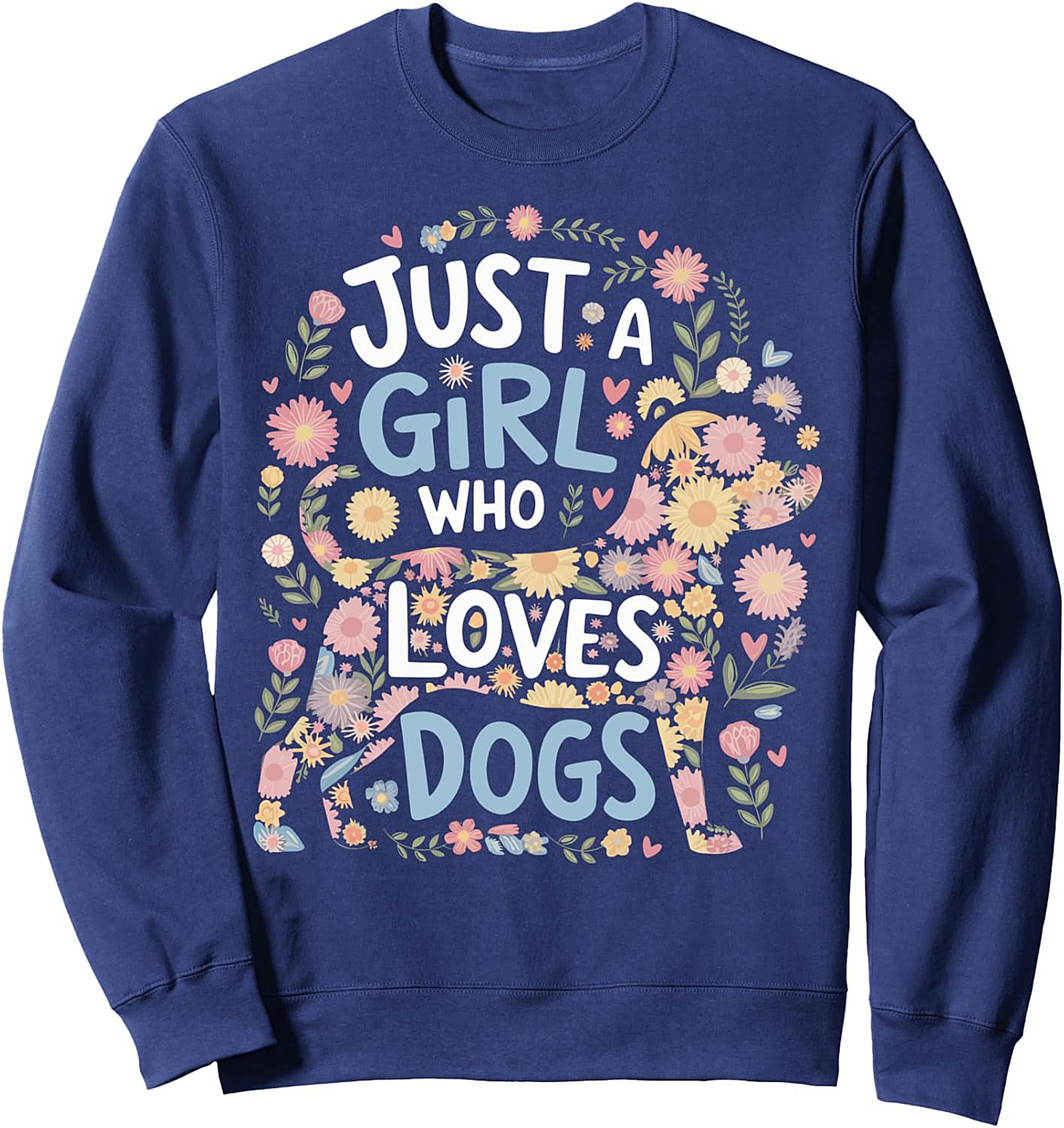 Just A Girl Who Loves Dogs Floral Dog Lover Crewneck Sweatshirt