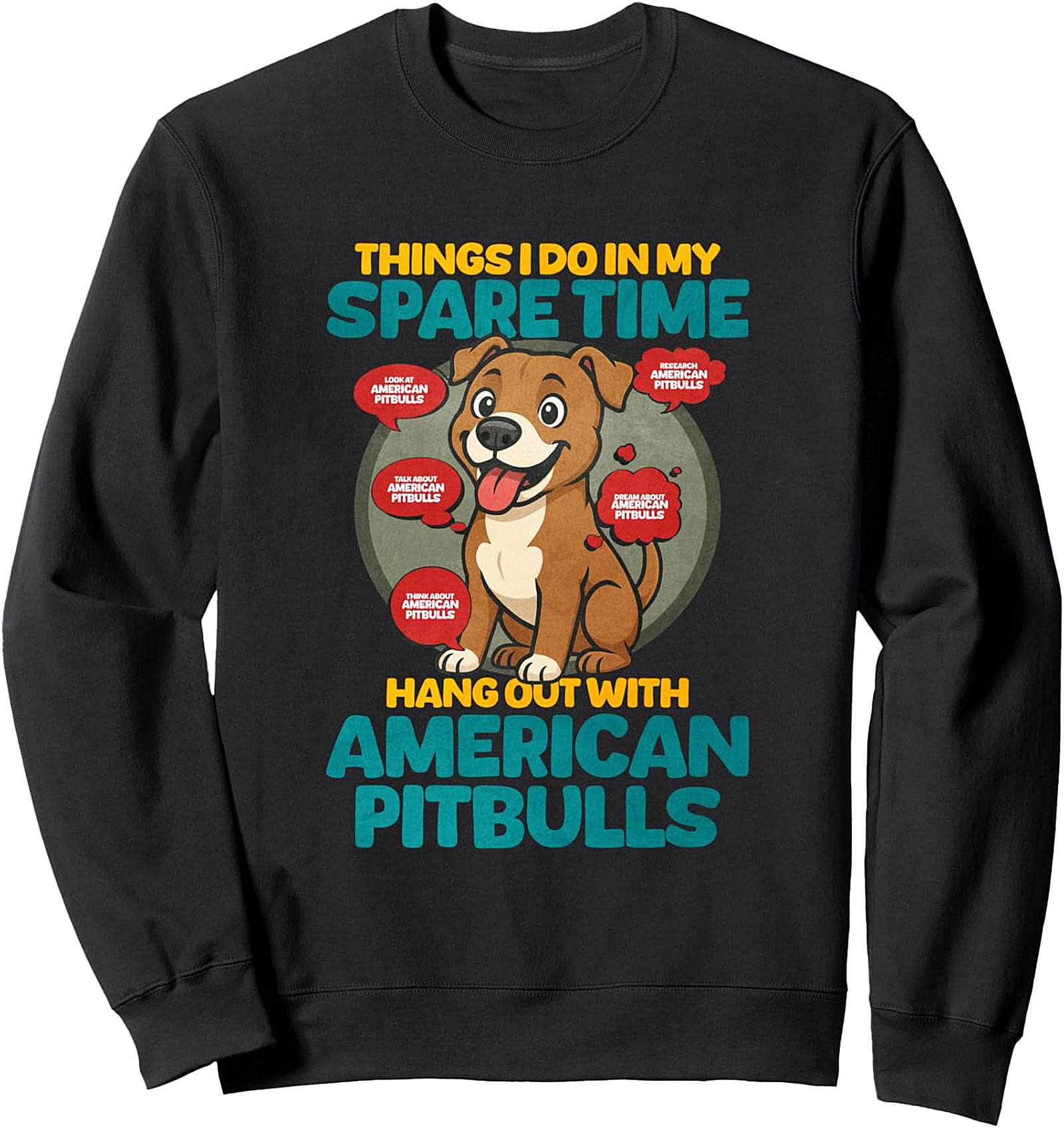 Things I Do In My Spare Time | American Pitbull Graphic Sweatshirt