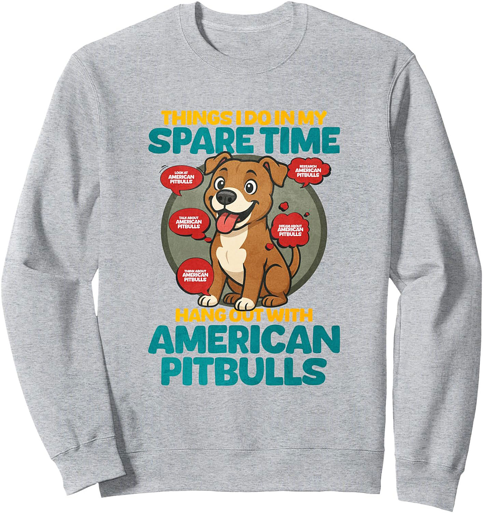 Things I Do In My Spare Time | American Pitbull Graphic Sweatshirt